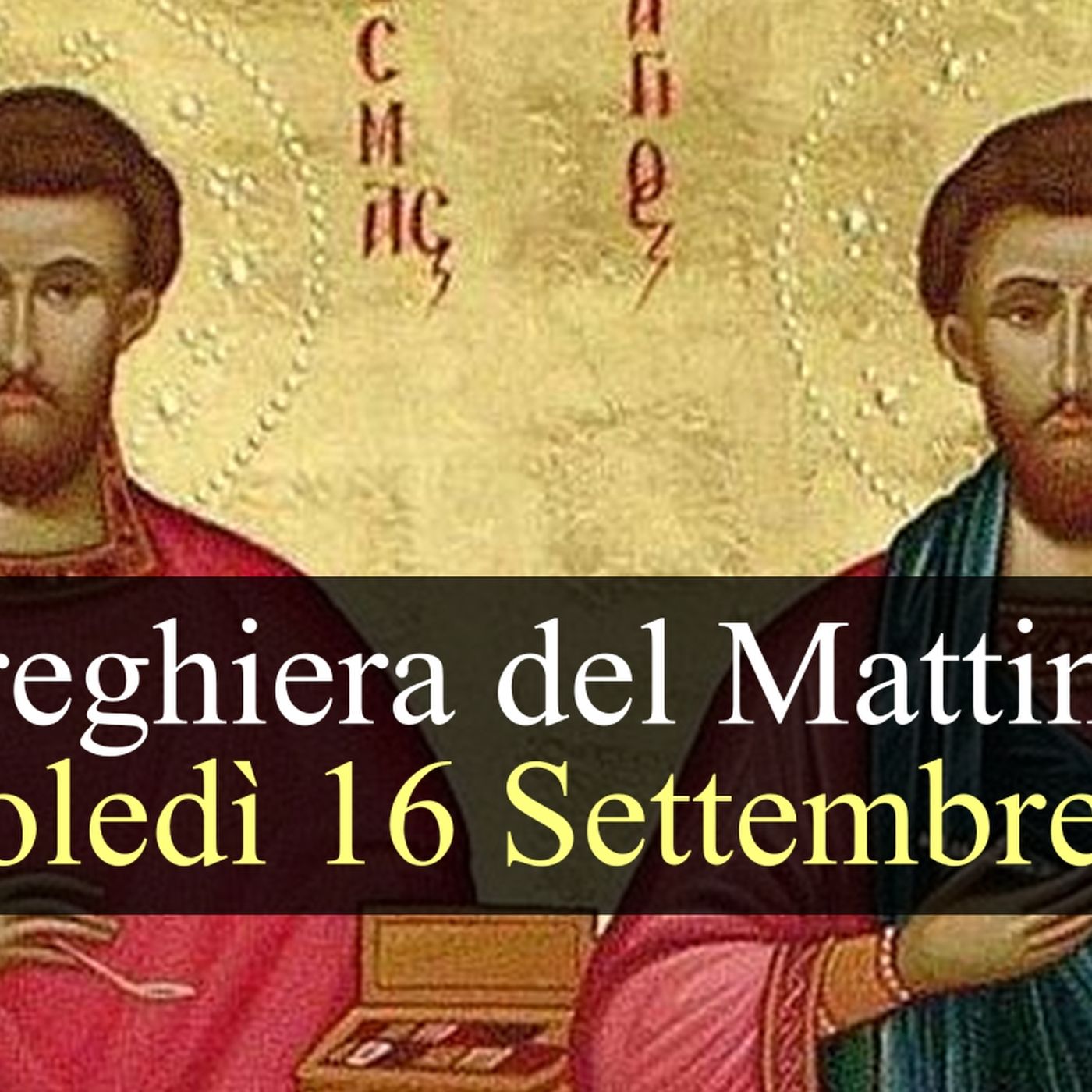Preghiera del Mattino MERCOLEDI 16 SETTEMBRE 2026 ❤️ Lodi Mattutine - Memoria Santi Cornelio e Cipriano, Martiri episode artwork