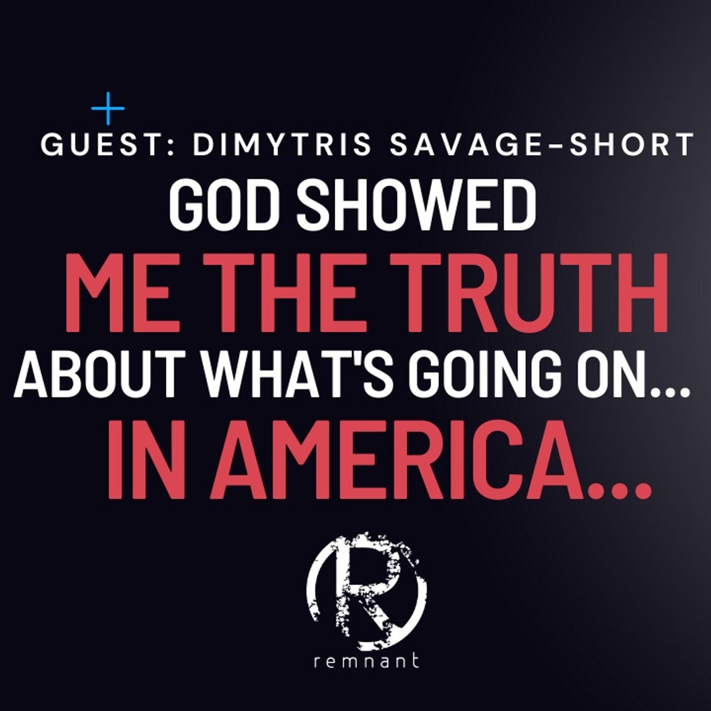 Guest: Dimytris Savage-Short | ”God Showed Me What Is Going On In America...” episode artwork