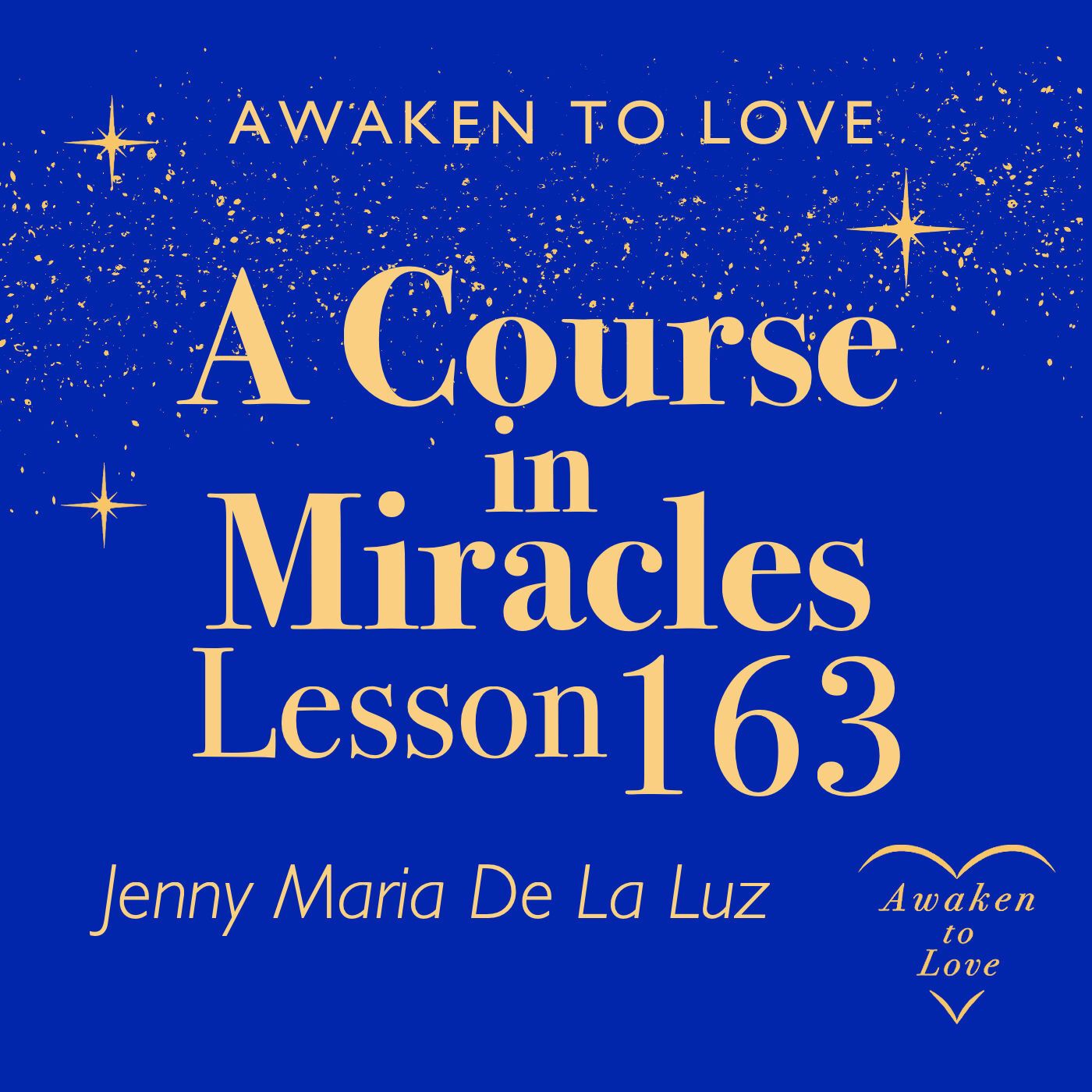 ACIM Lesson 163, There is no death the son of God is free, A Course in Miracles episode artwork