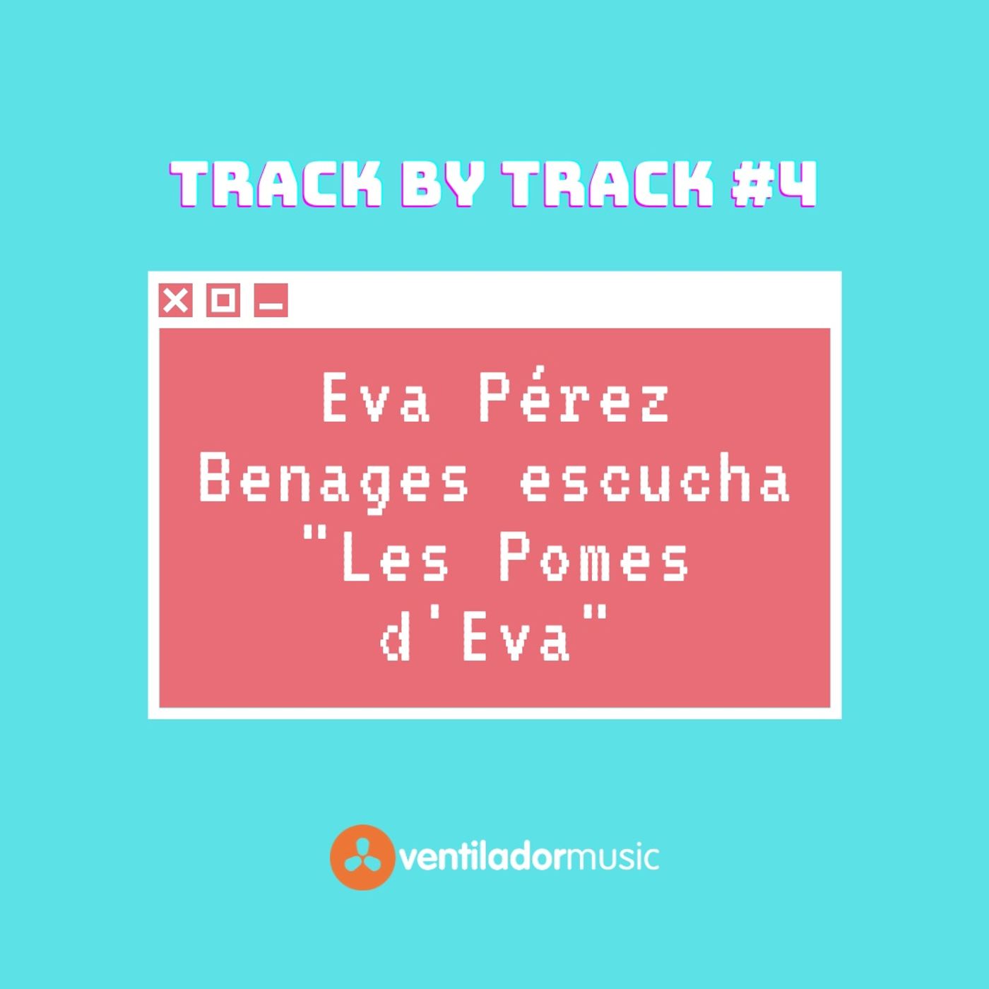 Track By Track: Eva Pérez Benages #4 episode artwork
