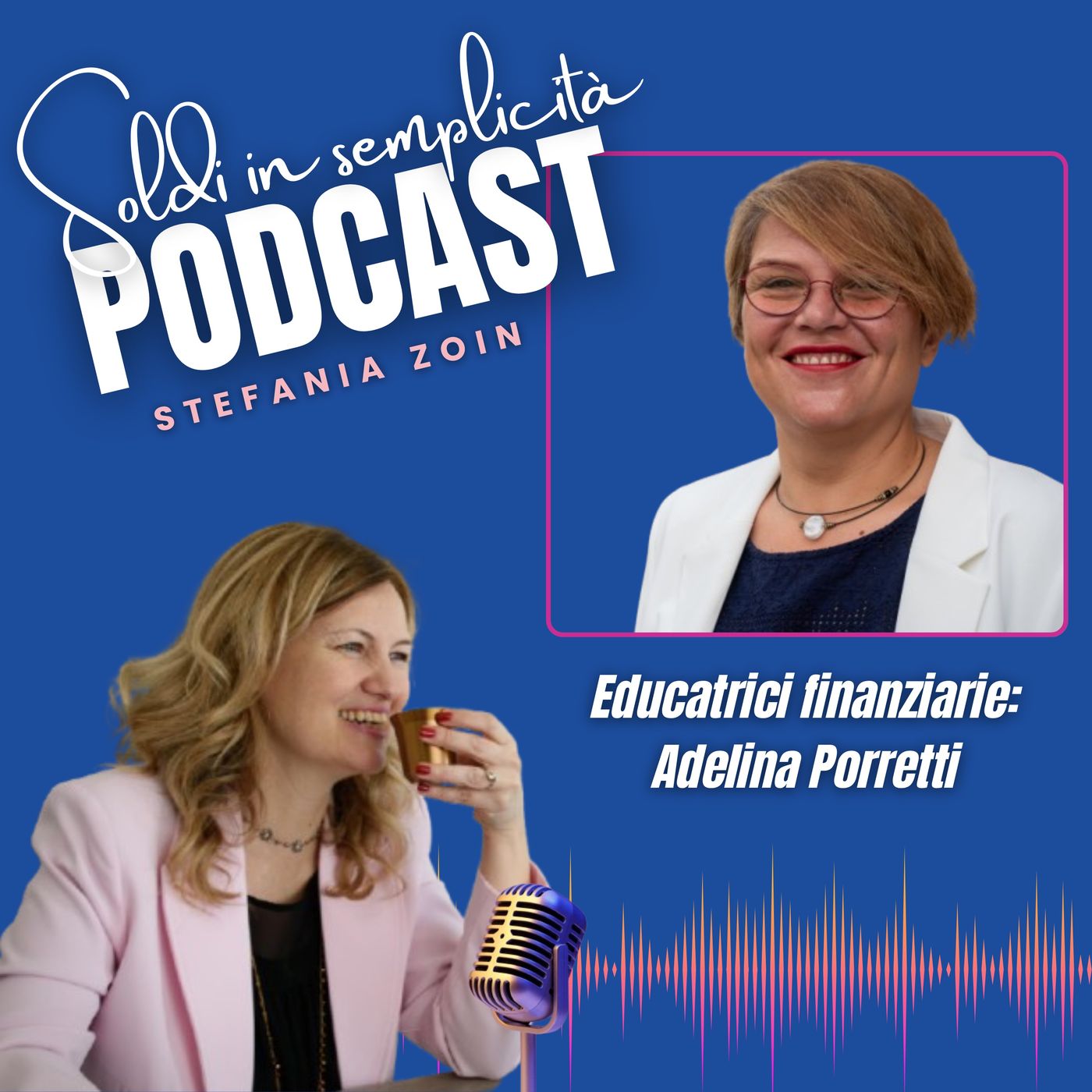 Smettere di procrastinare e battere la paura dell’imprevisto: i segreti dell'automazione finanziaria. Ospite: Adelina Porretti episode artwork