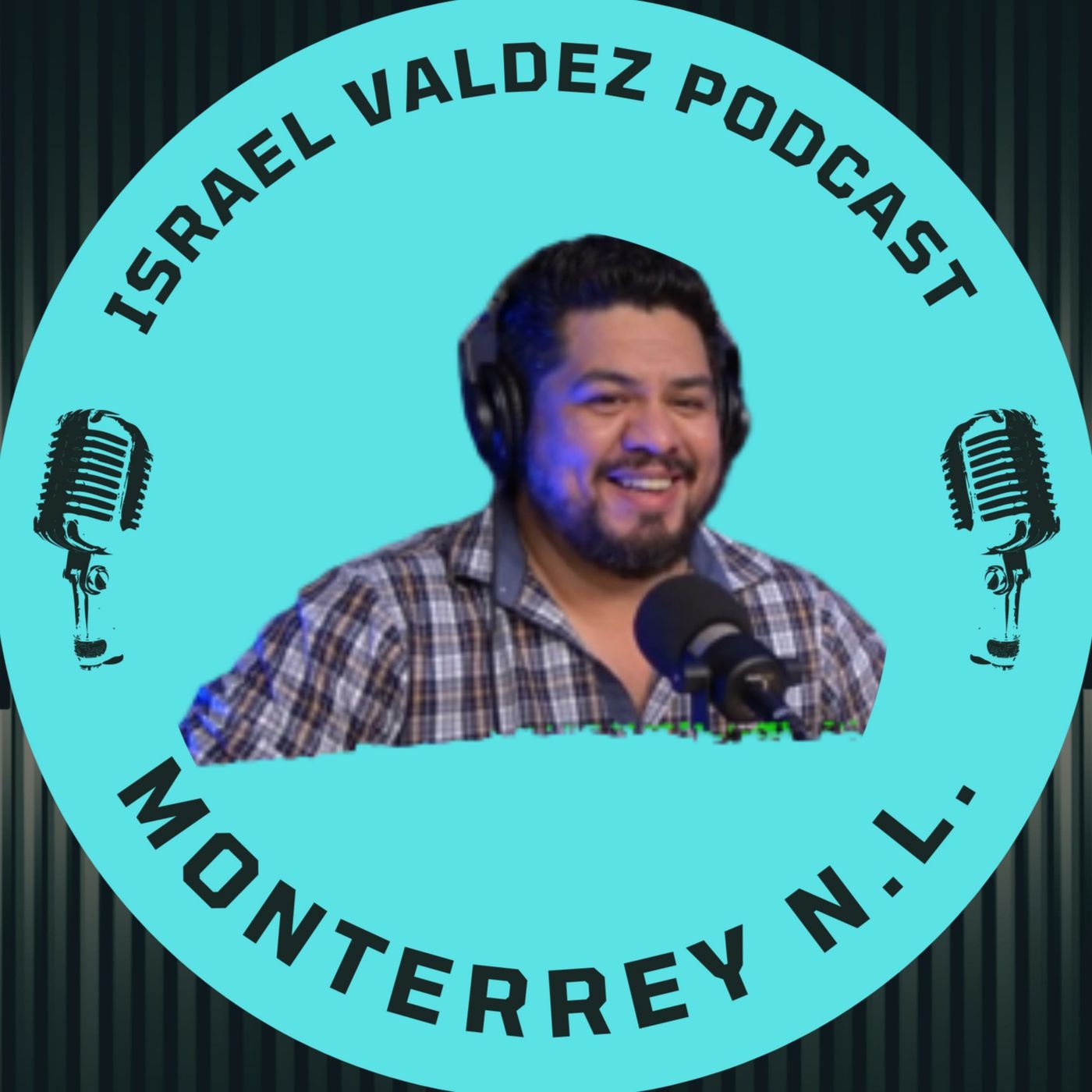 Israel Valdez Podcast