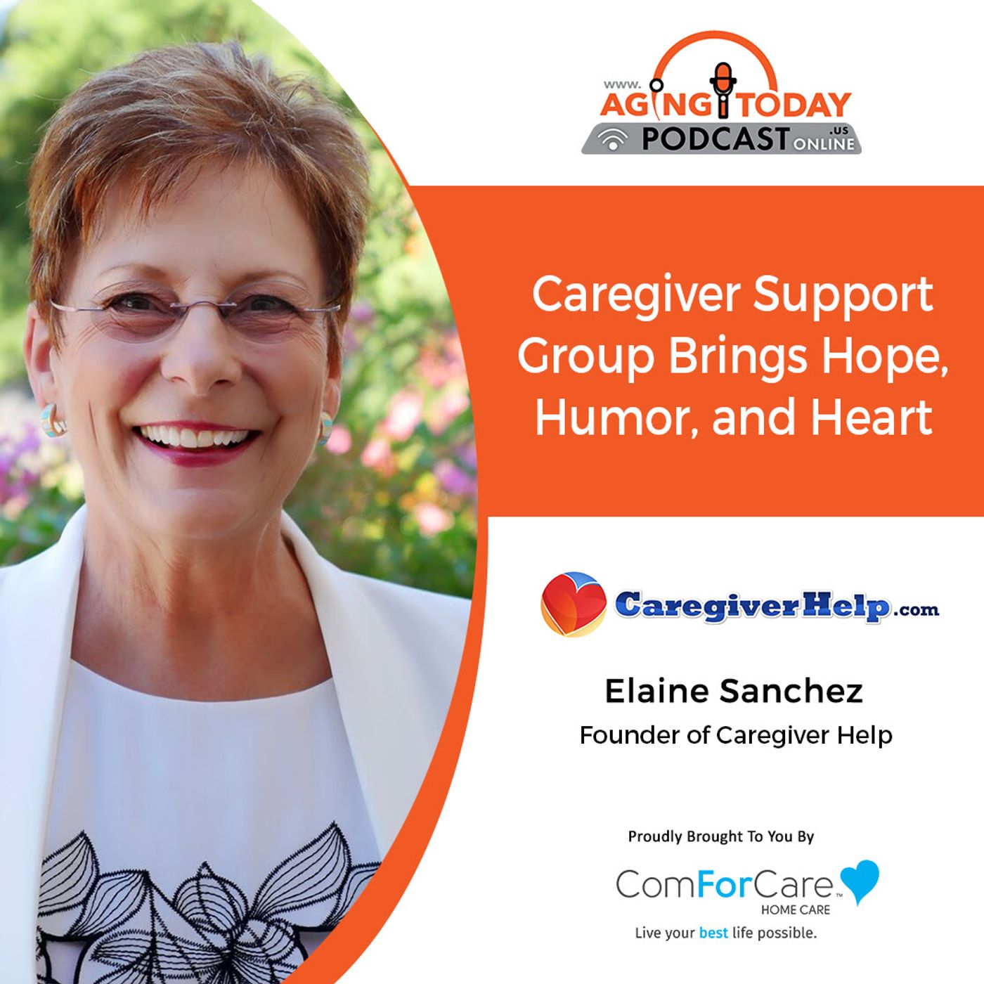 8/22/22: Elaine Sanchez with CaregiverHelp | Caregiver Support Group Brings Hope, Humor, and Heart