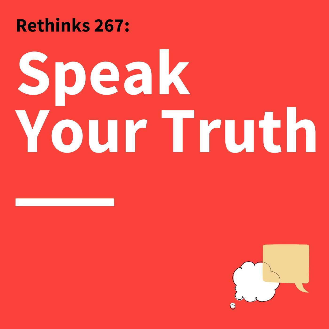 267. Rethinks: Why Authenticity Leads to Better Communication