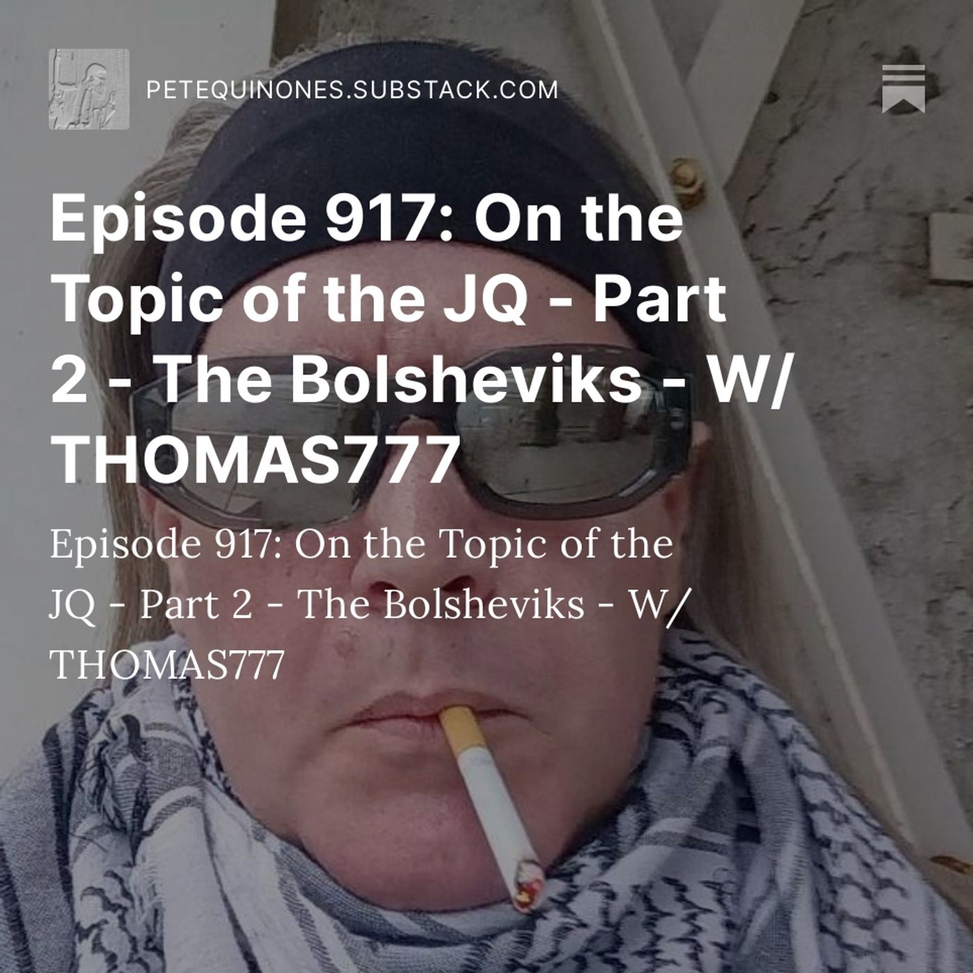 Episode 917: On the Topic of the JQ - Part 2 - The Bolsheviks - w/ THOMAS777