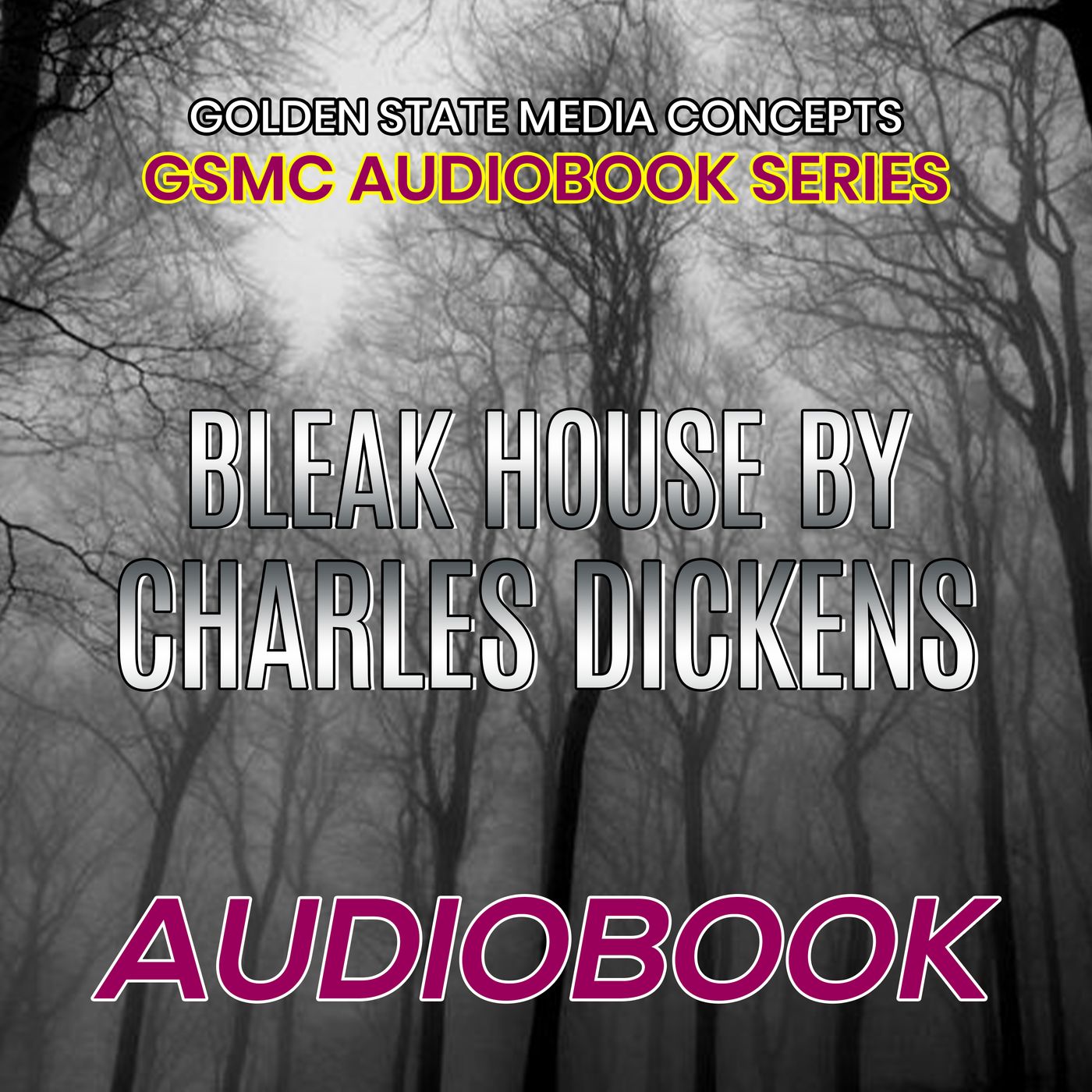 GSMC Audiobook Series: Bleak House by Charles Dickens