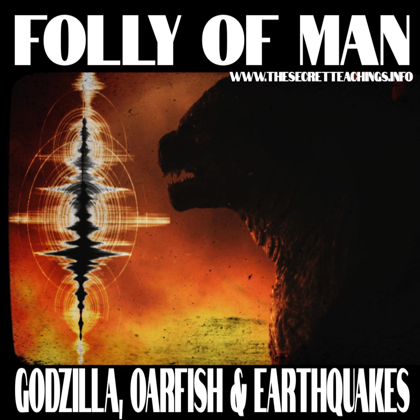 Folly of Man: Godzilla, Oarfish & Earthquakes (11/26/24)