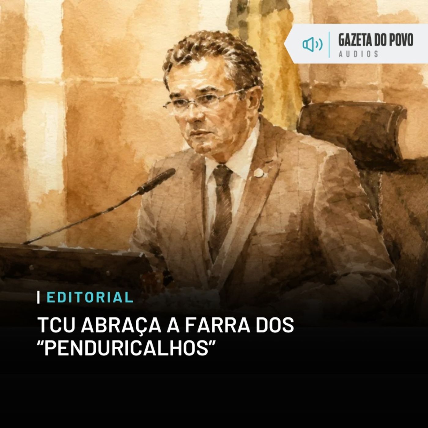 Editorial: TCU abraça a farra dos "penduricalhos" episode artwork