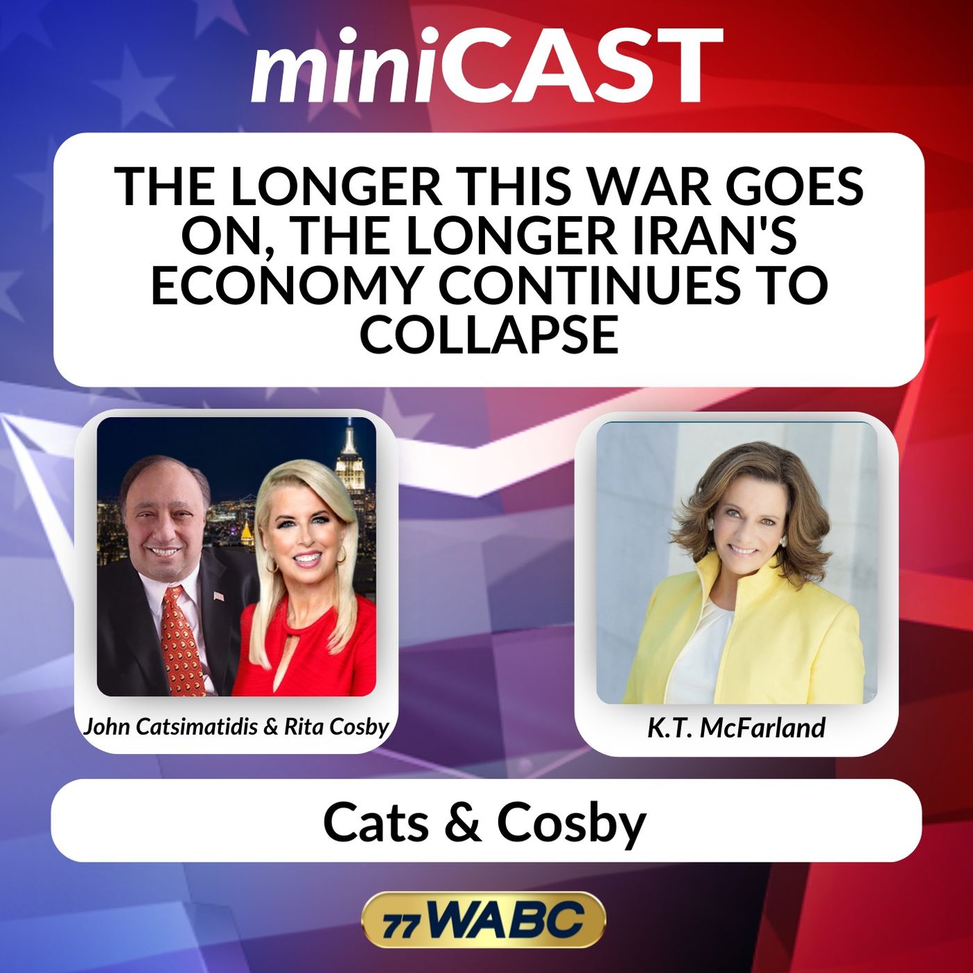 KT McFarland: The Longer this War Goes On, the Longer Iran's Economy Continues to Collapse episode artwork