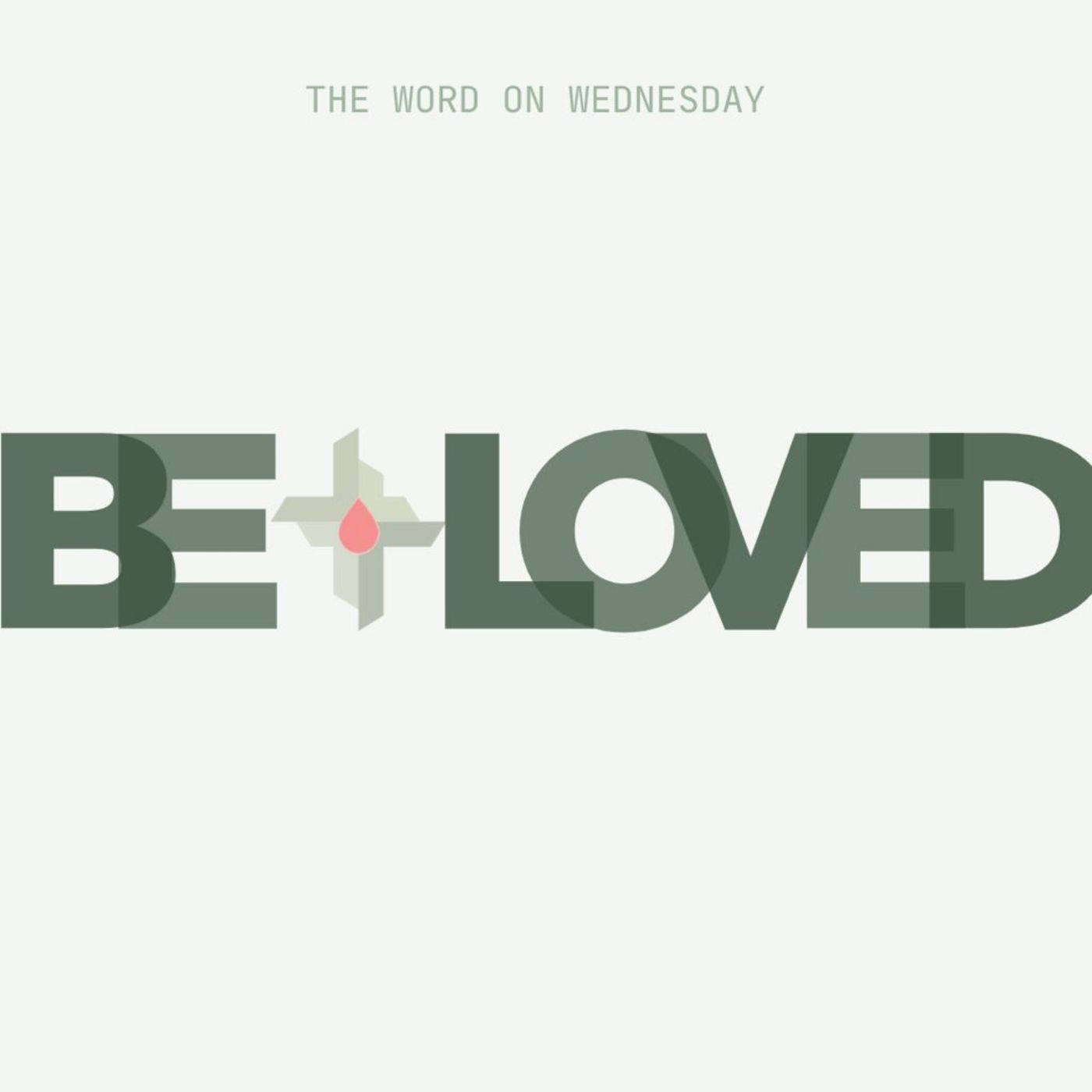 The Word On Wednesday 29: Be Loved episode artwork