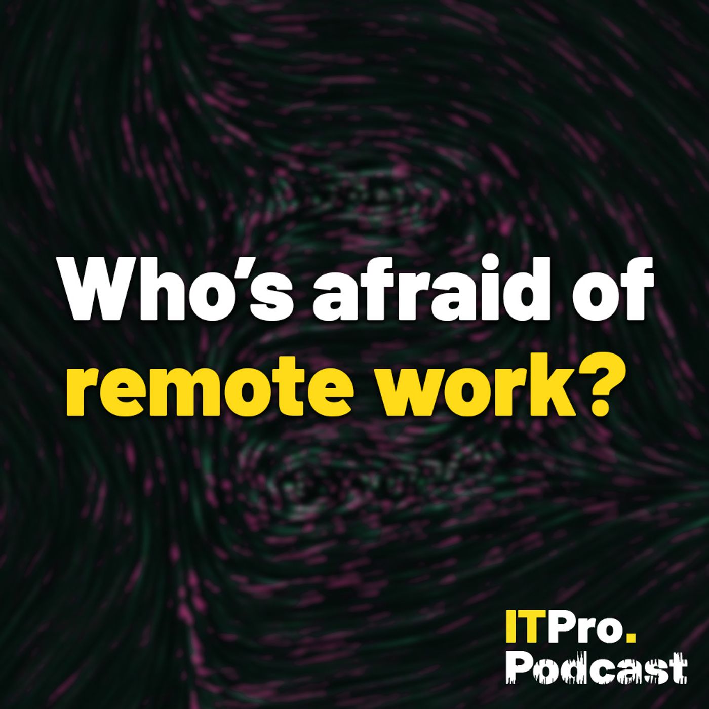 August rundown: Who's afraid of remote work?