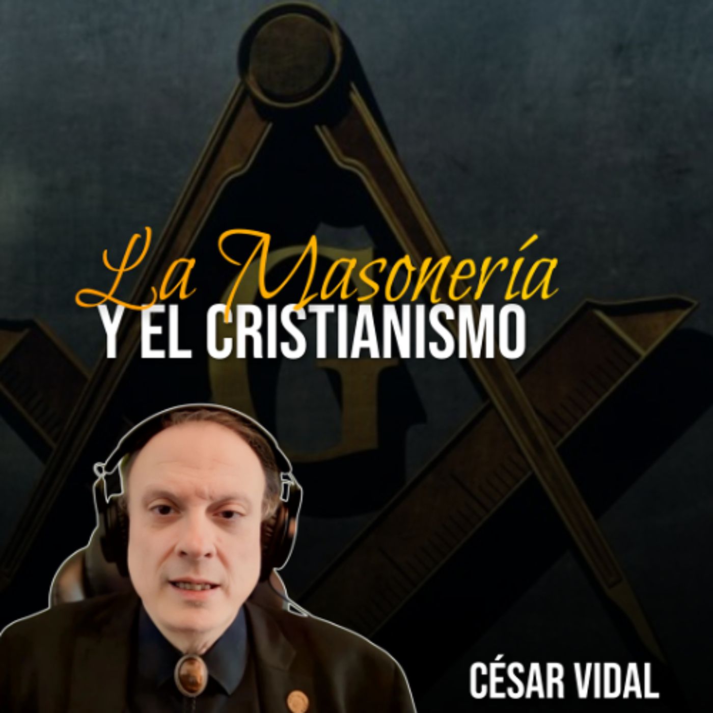 🔴 CÉSAR VIDAL | La Masonería y el Cristianismo