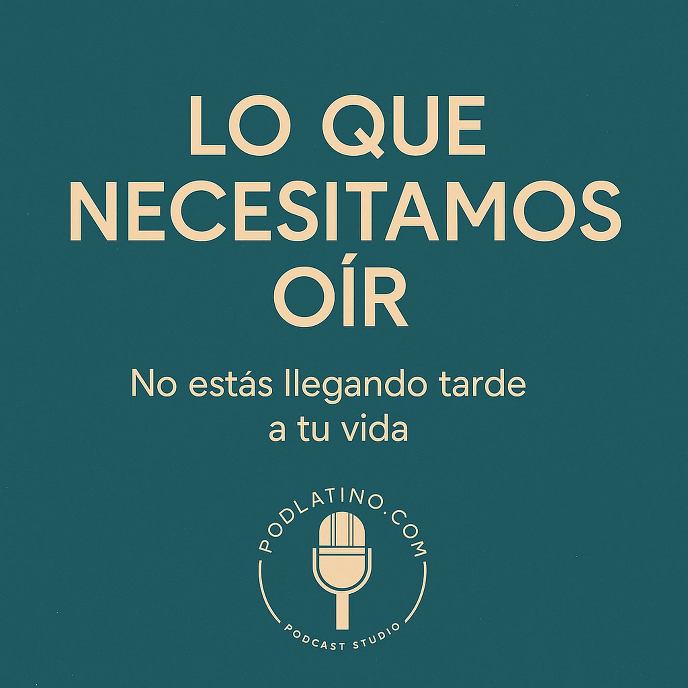 Lo que Necesitamos Oir