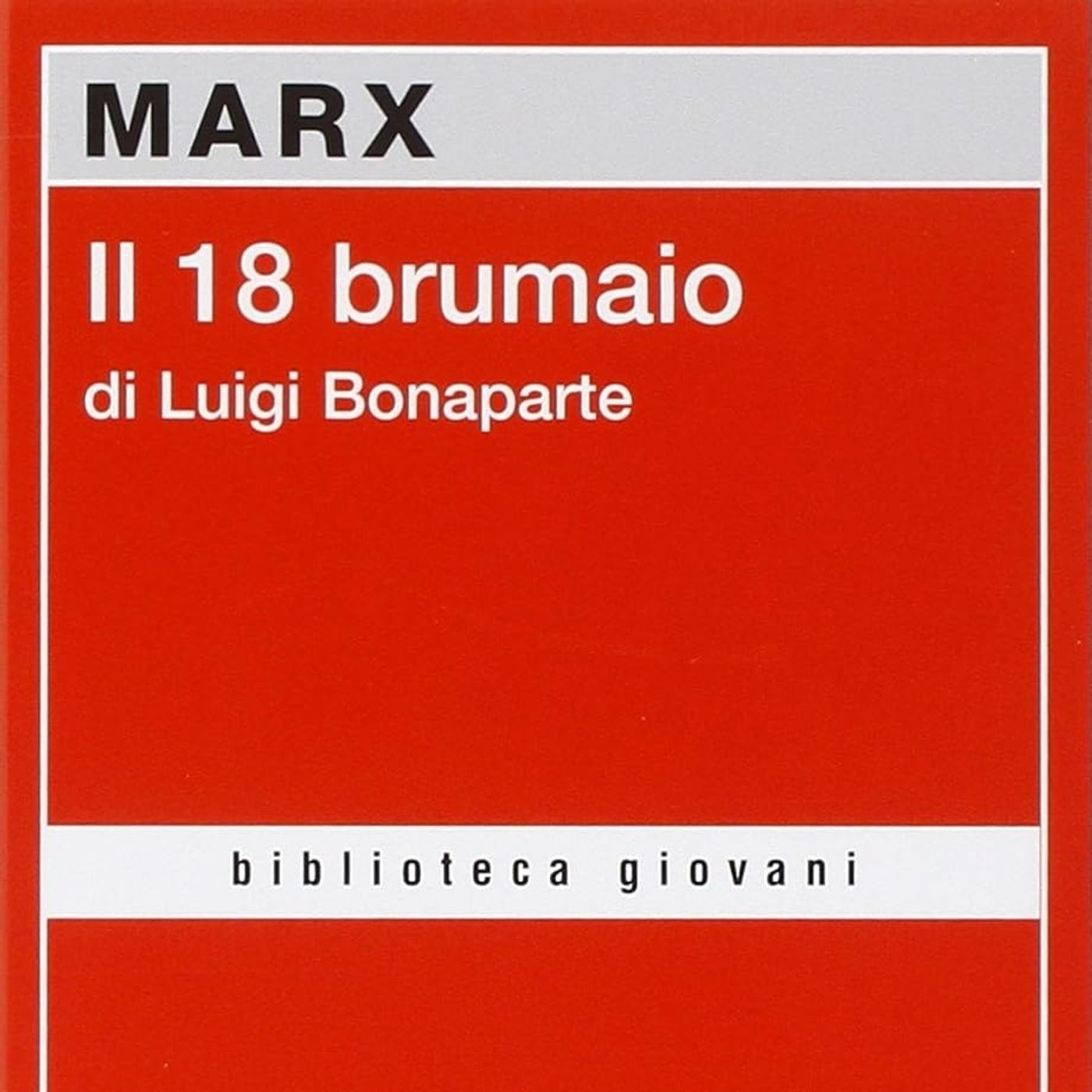 LETTURE E RILETTURE - Marx il 18 brumaio.