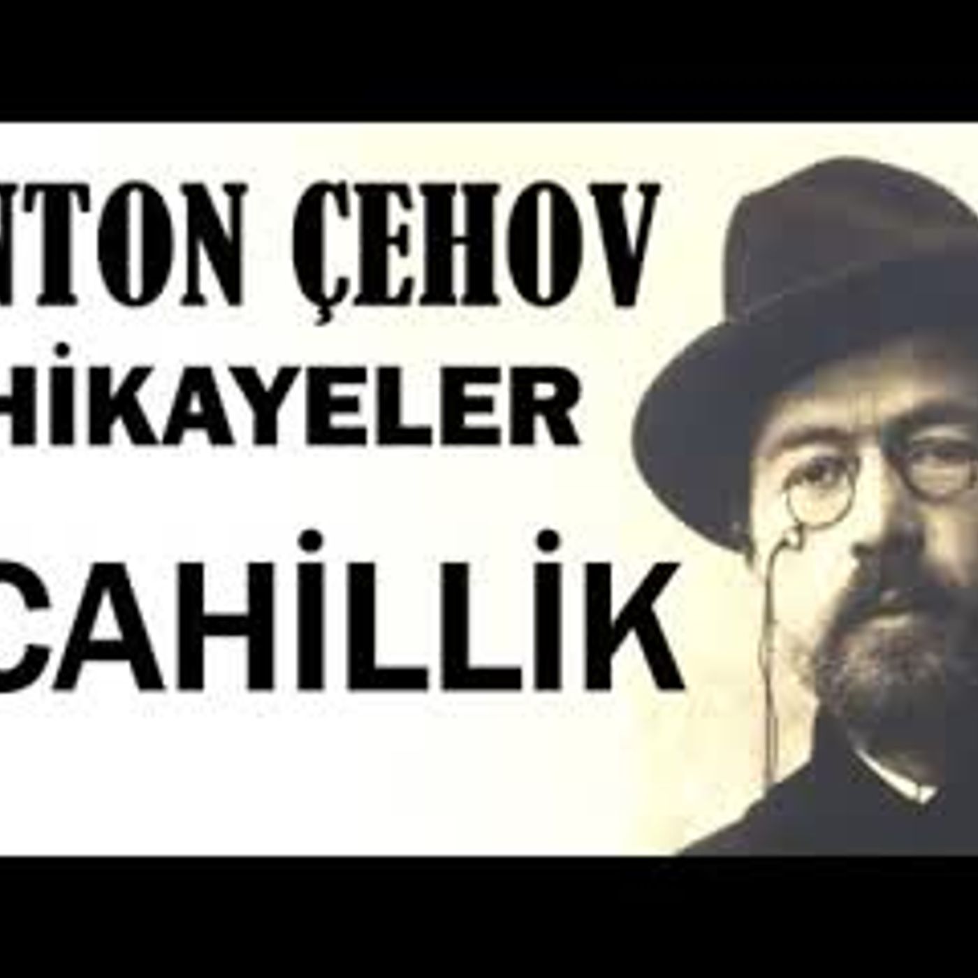 Cahillik  Anton Çehov Hikayeler sesli kitap tek parça seslendiren Akın ALTAN