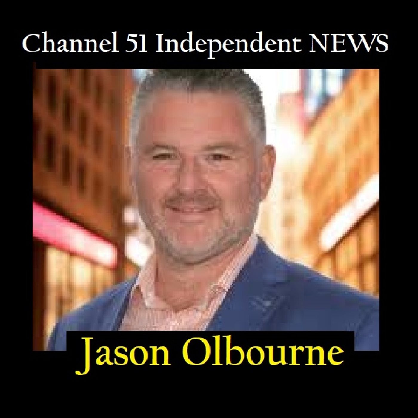 Jason Olbourne CHANNEL 51 INDEPENDENT NEWS 08-04-25 episode artwork