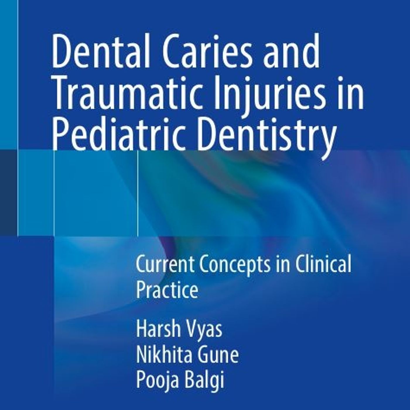 Dental Caries and Traumatic Injuries in Pediatric Dentistry: Current Concepts in Clinical Practice