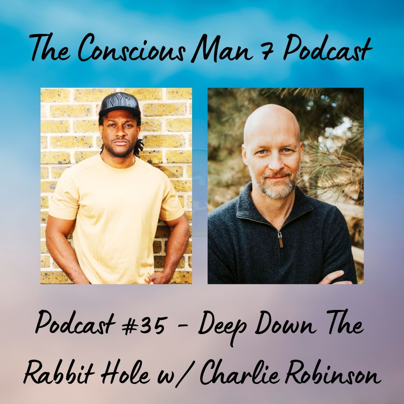 Podcast #35 - Deep Down The Rabbit Hole w/ Charlie Robinson