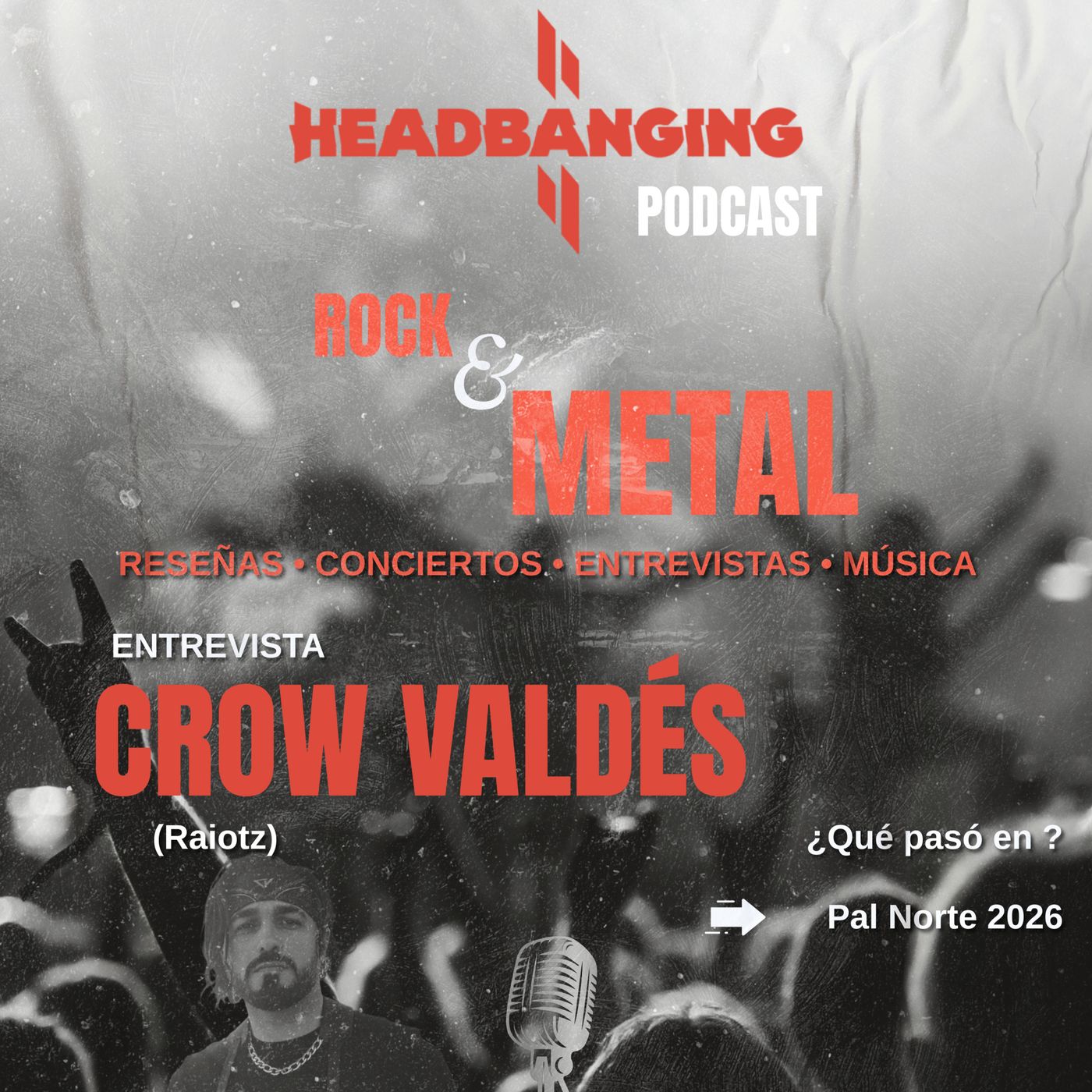 Crow Valdés en Headbanging: Pal Norte, Raiotz y mucho headbang.
