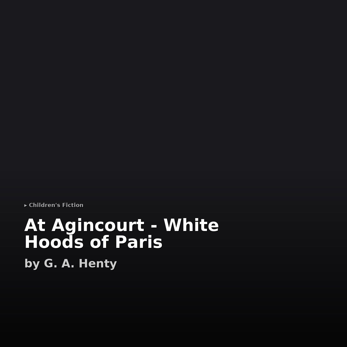 At Agincourt - White Hoods of Paris
