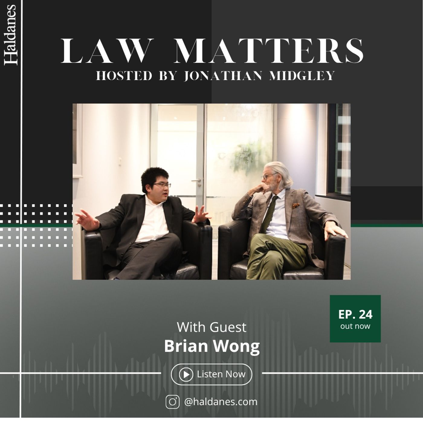 Haldanes Law Matters With Guest - Brian Wong Haldanes Law Matters With Guest - Brian Wong