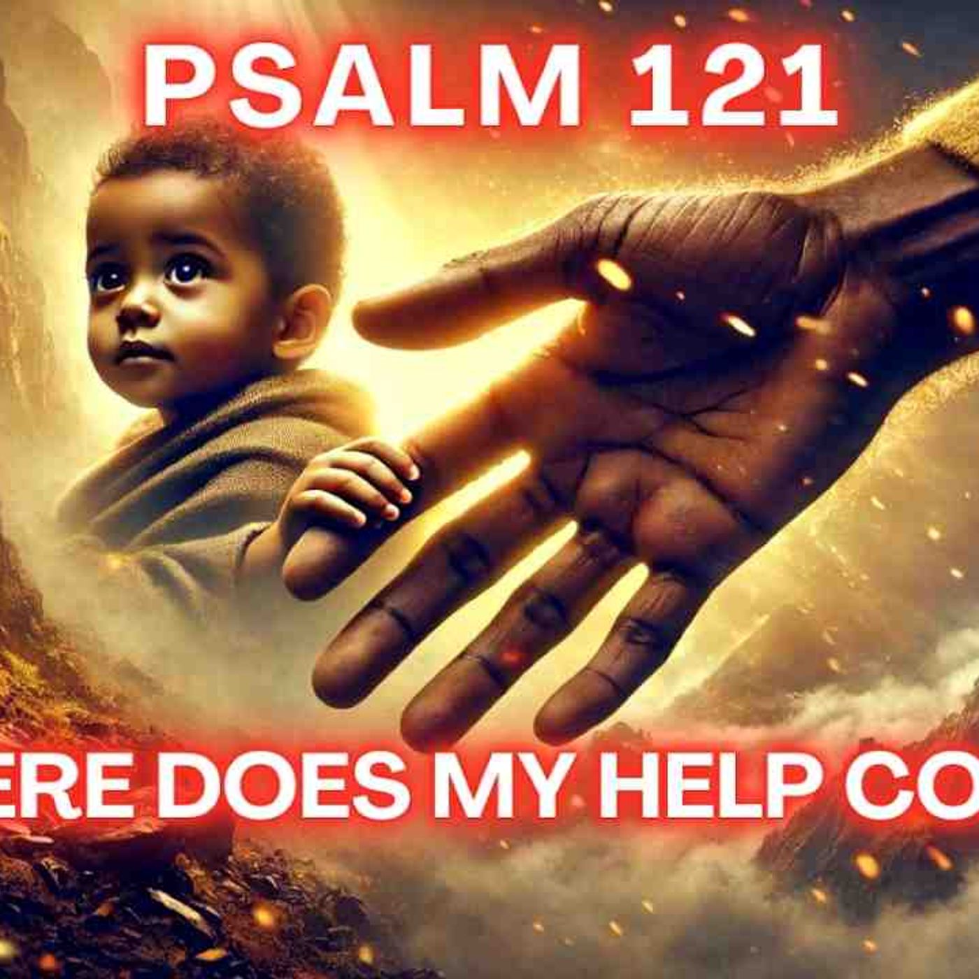 Psalm 121 Holds the SECRET to Unshakeable Strength