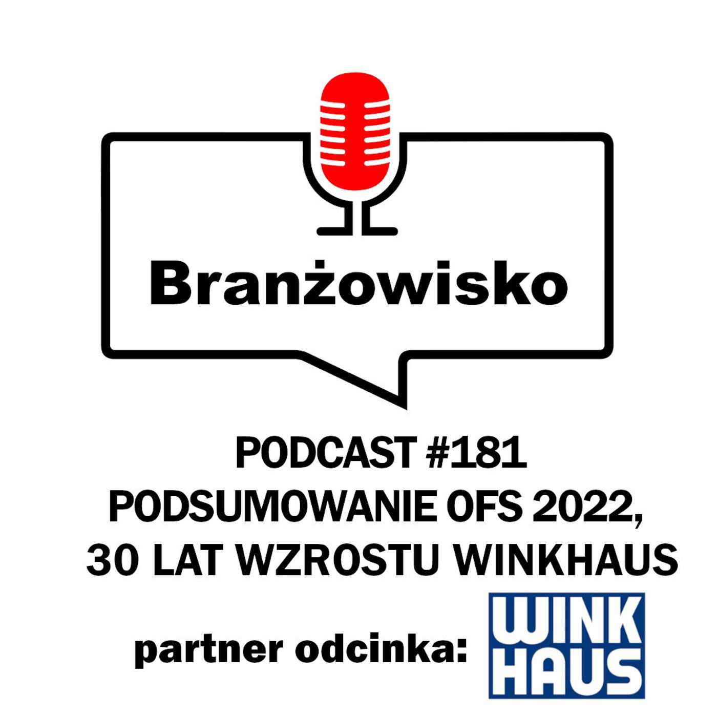 Branżowisko #181 - Podsumowanie OFS 2022. 30 lat wzrostu Winkhaus episode artwork