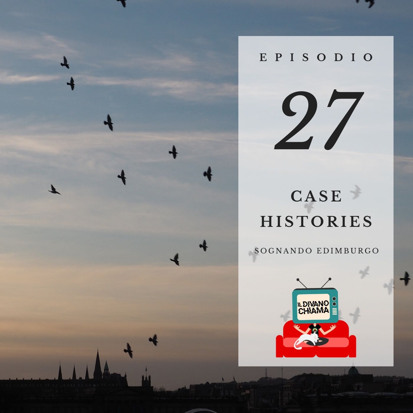 Puntata 27 - Case Histories (sognando Edimburgo) episode artwork