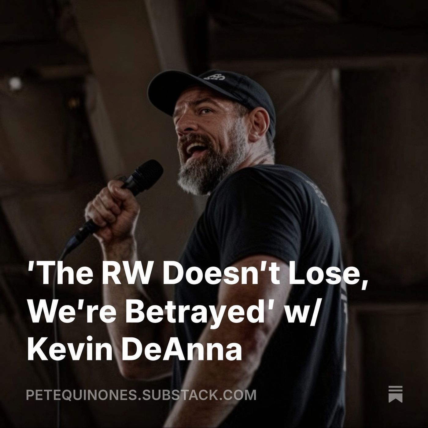 'The RW Doesn’t Lose, We’re Betrayed' w/ Kevin DeAnna