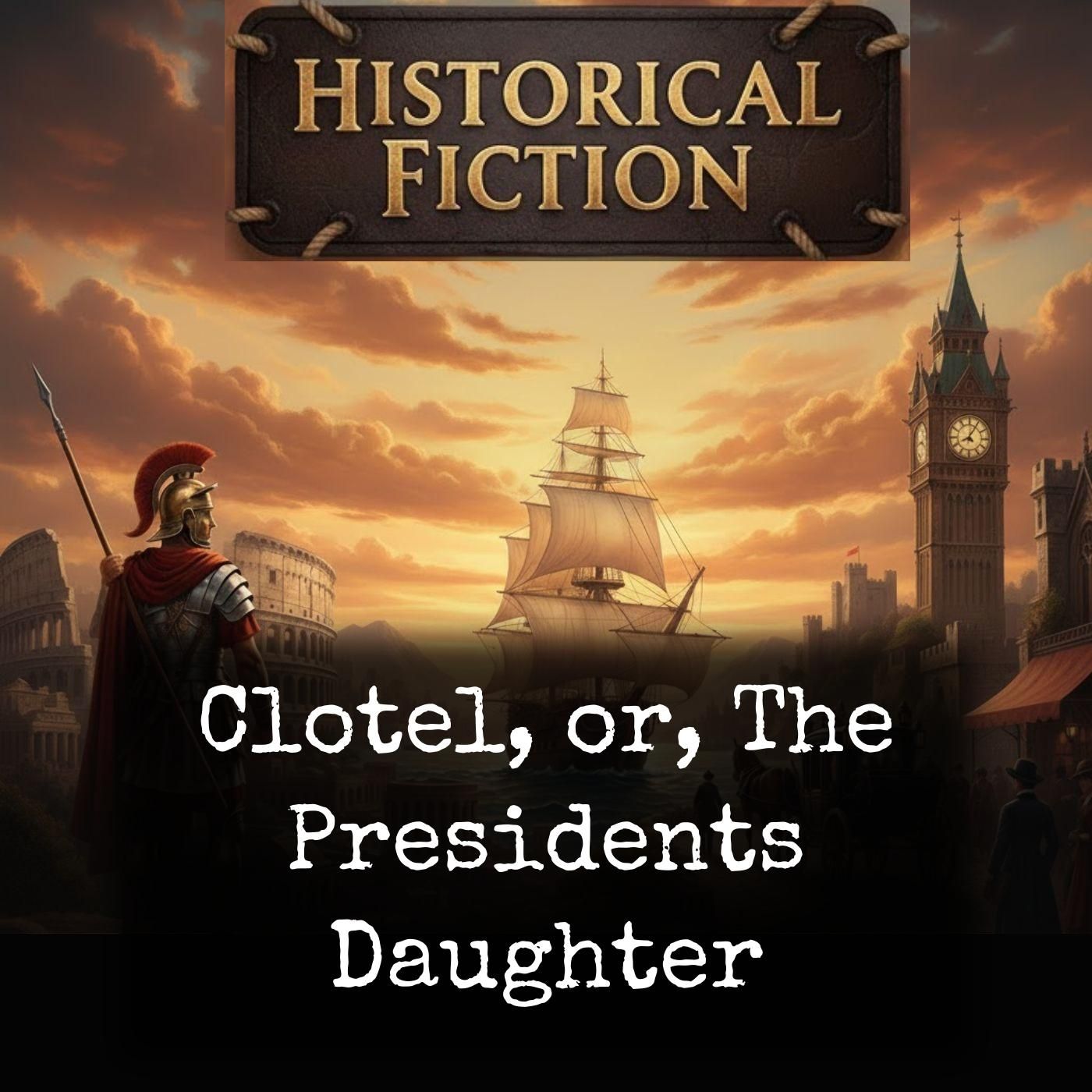 Clotel, or, The Presidents Daughter