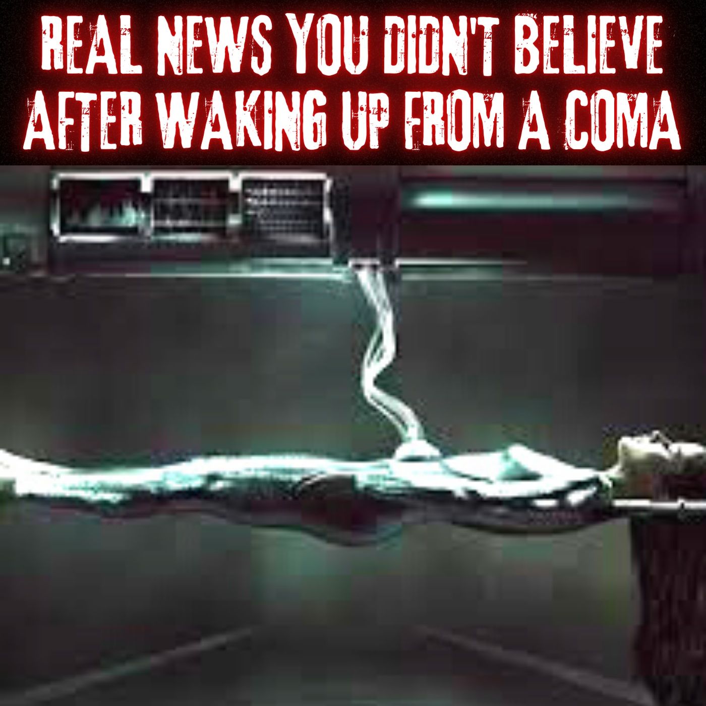 Real News You Didn't Believe After Waking up From a Coma