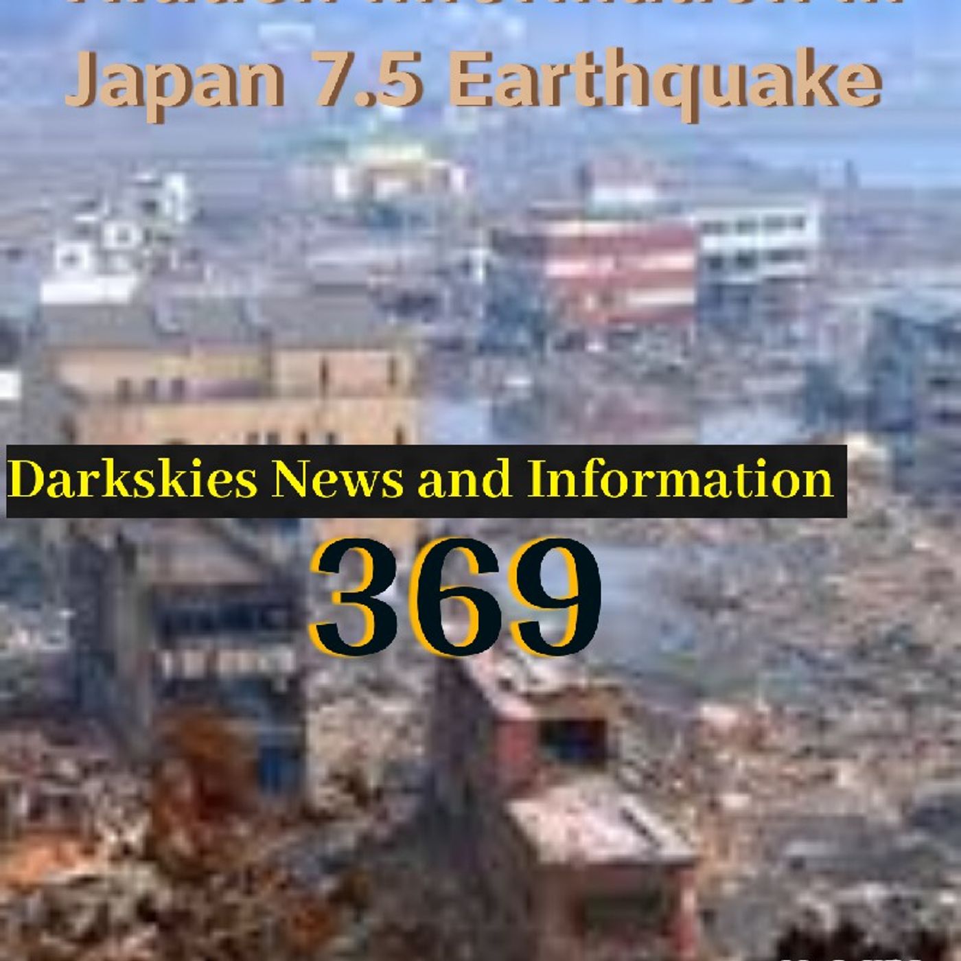 Hidden Information in Japan Earthquake - Dark Skies News And information episode artwork