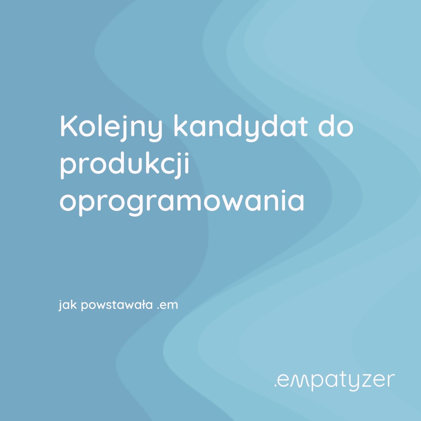 Moja przygoda z .em