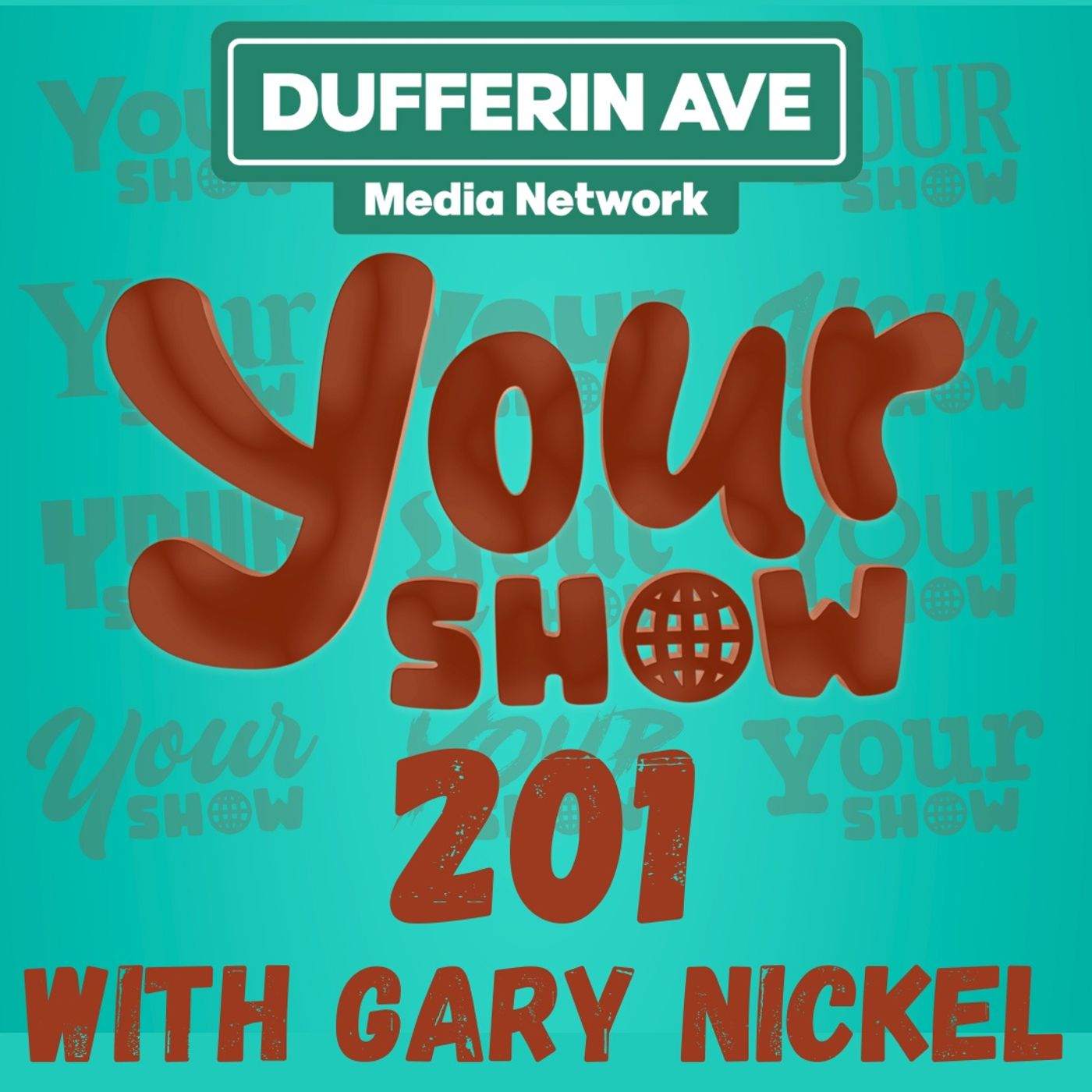 Your Show with Gary Nickel - Ep 201 - Dufferin Ave Media Network episode artwork