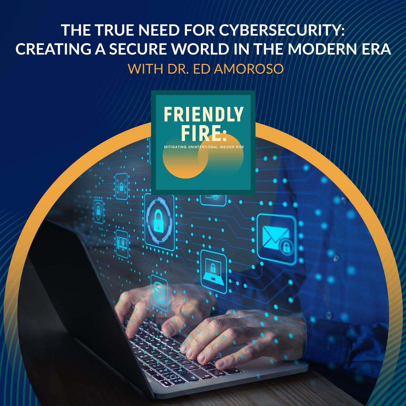 The True Need For Cybersecurity: Creating A Secure World In The Modern Era With Dr. Ed Amoroso episode artwork