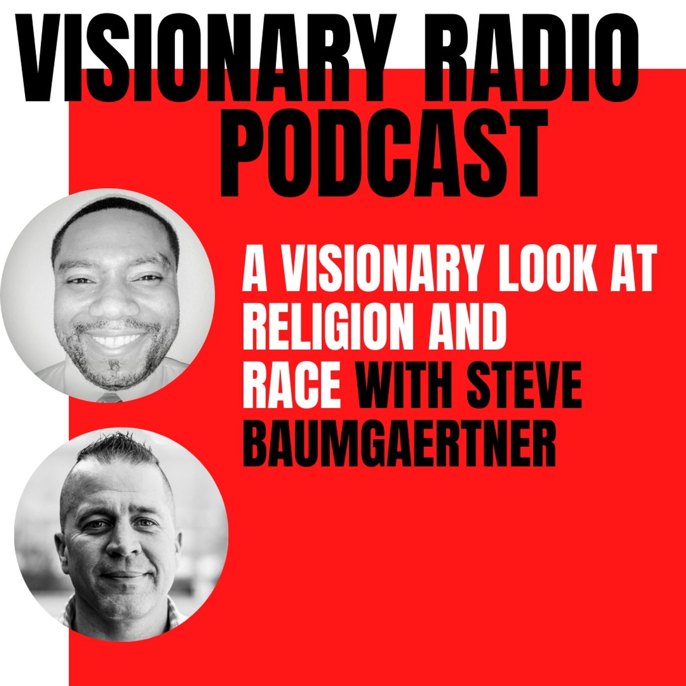 A Visionary Look At Race and Religion with Steve Baumgaertner episode artwork