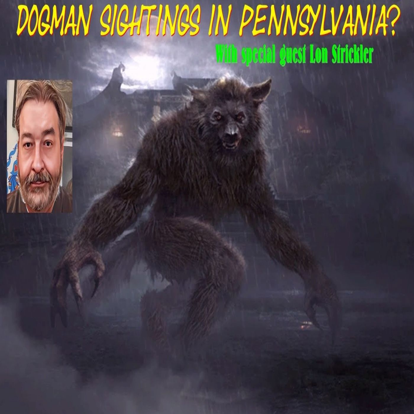 Dogman sightings in Pennsylvania? With special guest Lon Stricker