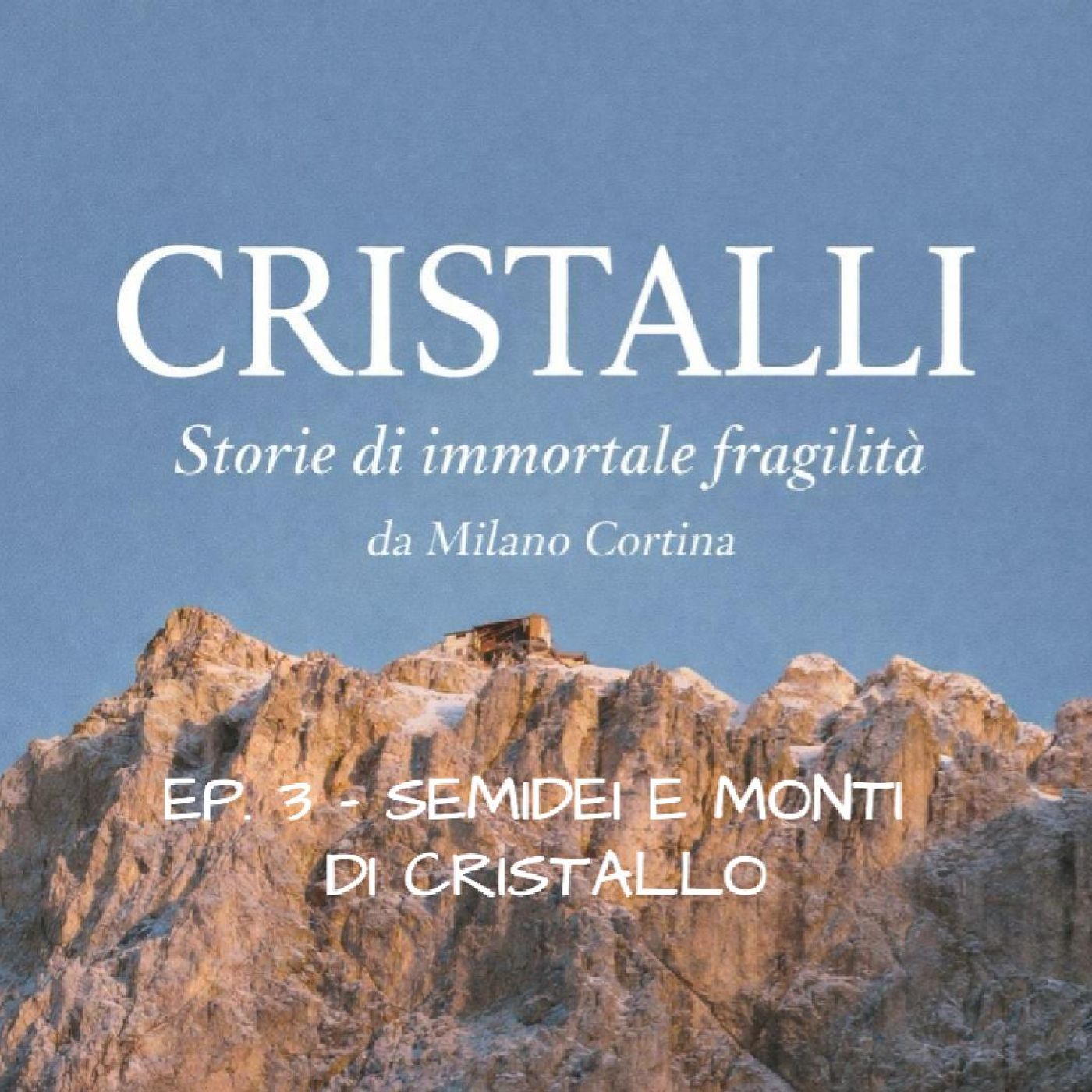 EP.3 - Semidei e monti di Cristallo episode artwork