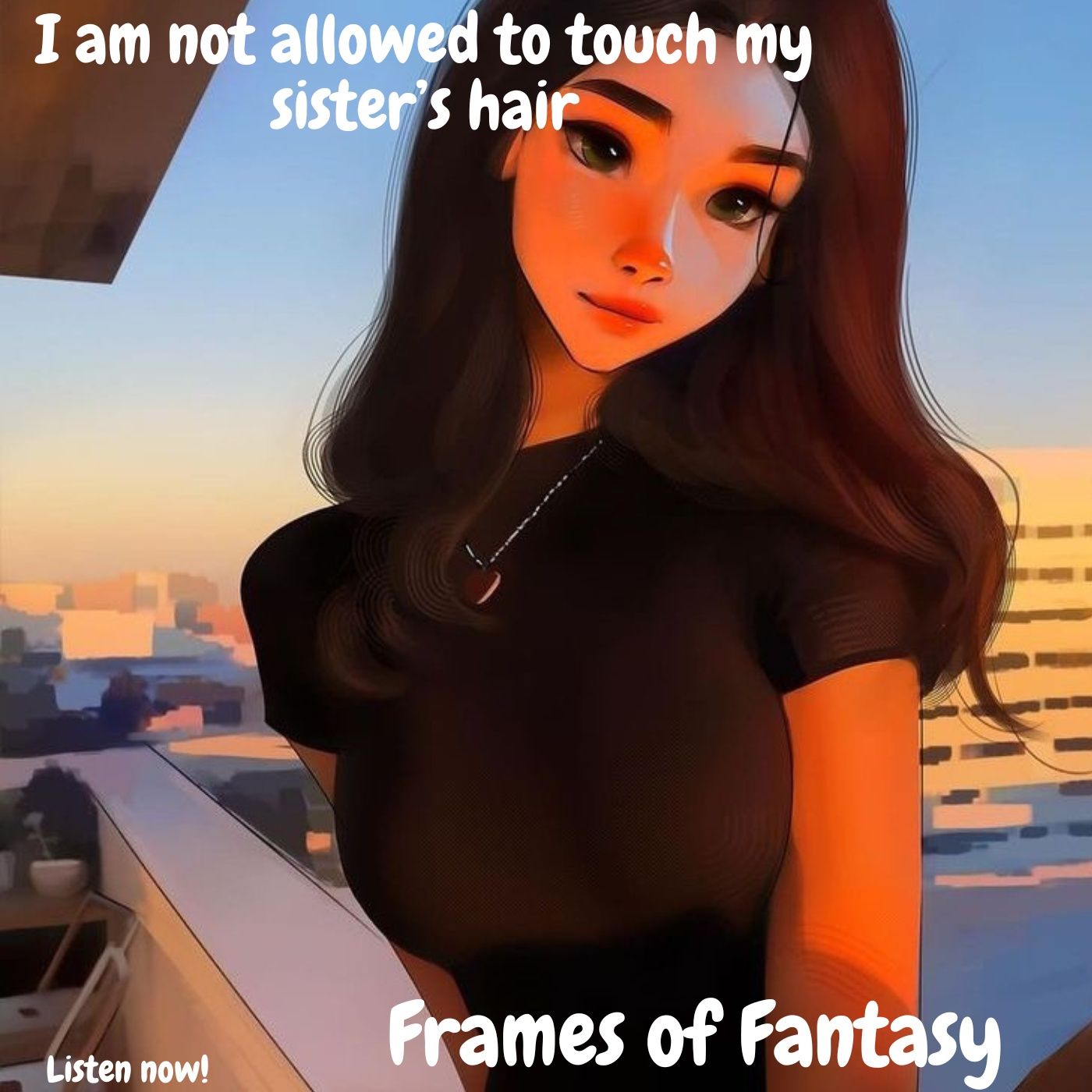 I am not allowed to touch my sister’s hair|FOF