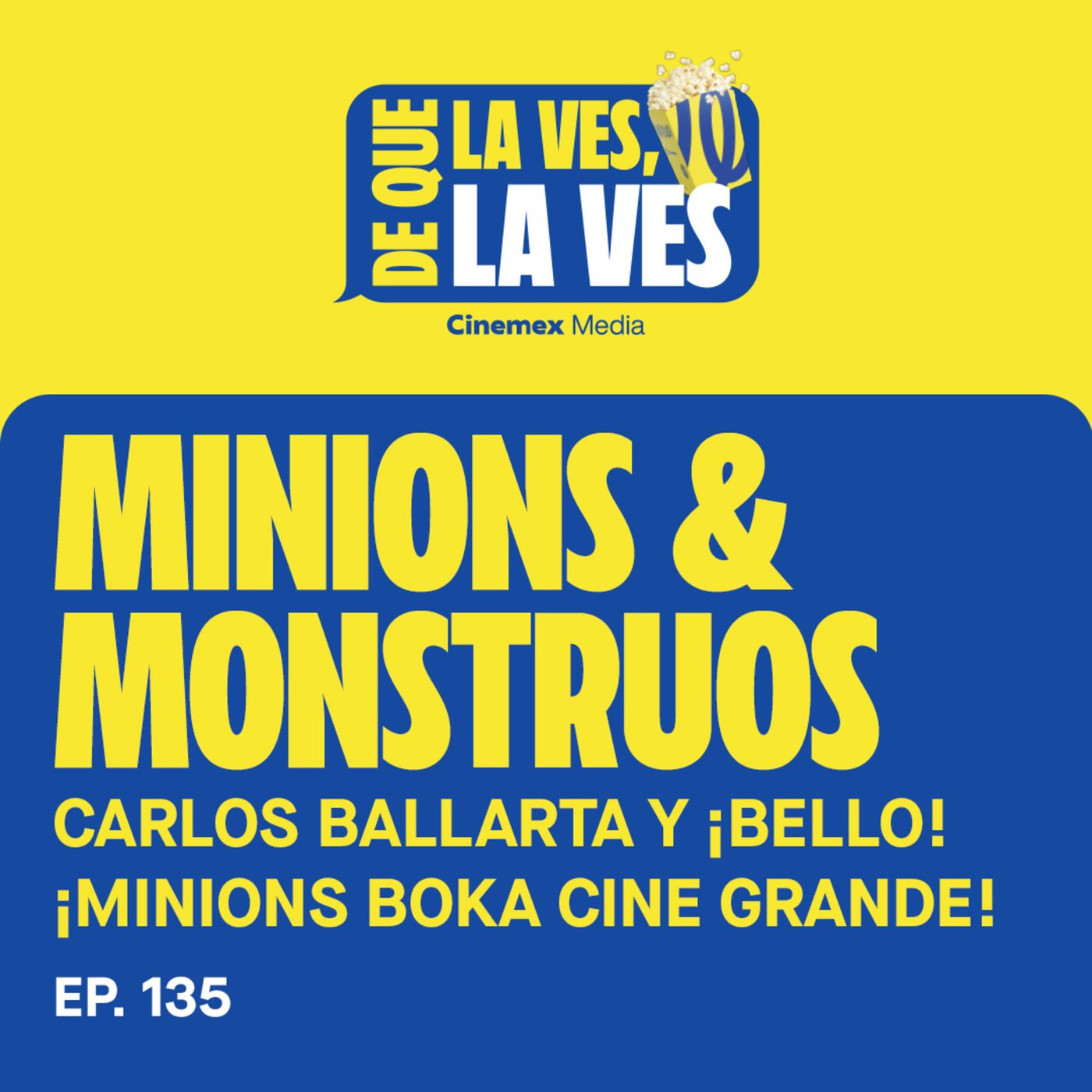 #135. CARLOS BALLARTA ES DORT | Minions y Monstruos episode artwork