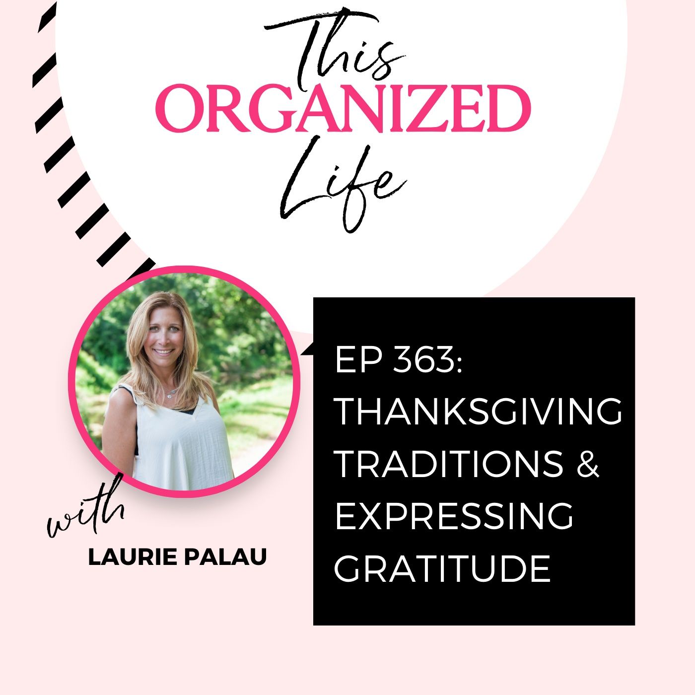 Thanksgiving Traditions and Expressing Gratitude | Ep 363