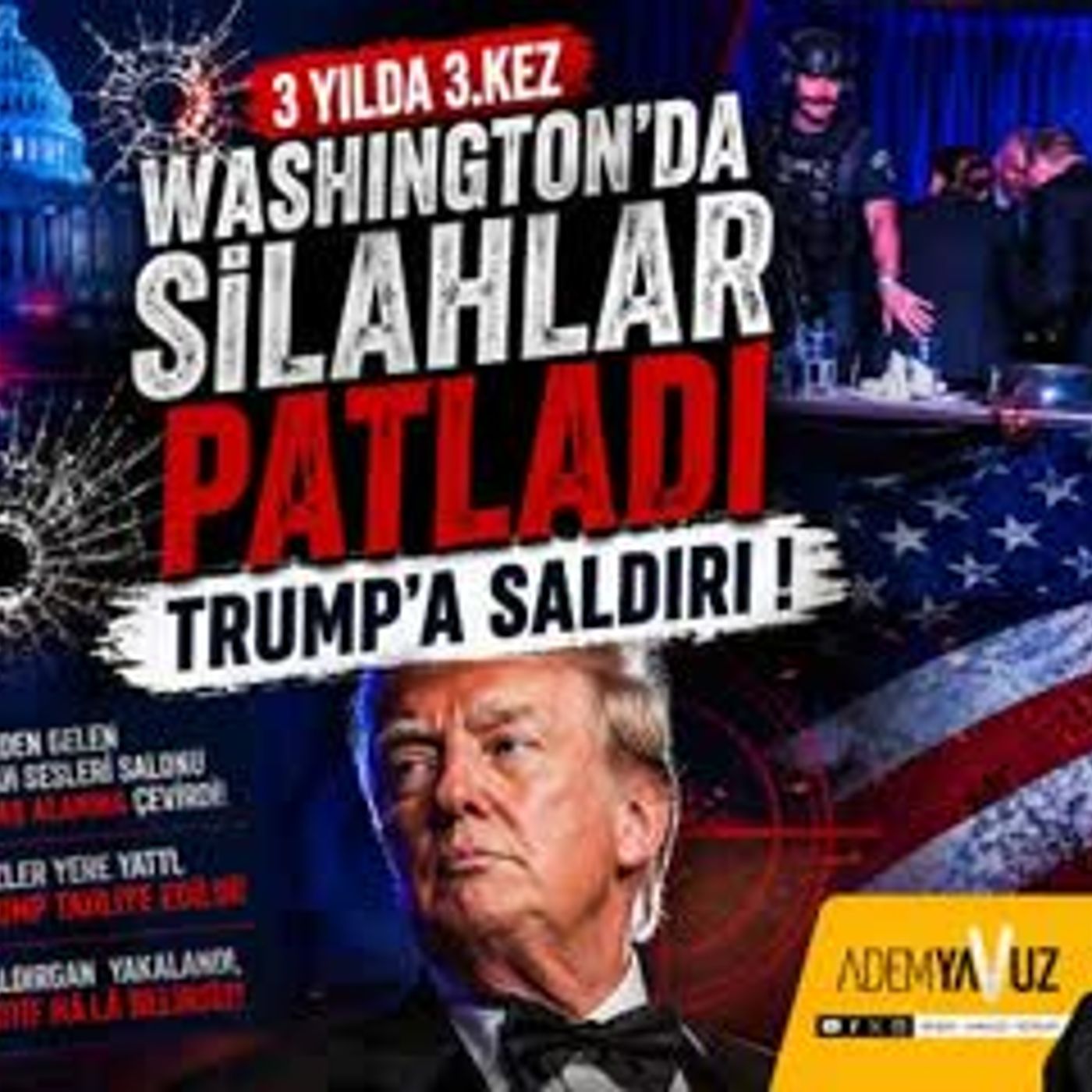 WASHİNGTON DC'DE SİLAHLAR PATLADI; TRUMP'A SALDIRI GİRİŞİMİ