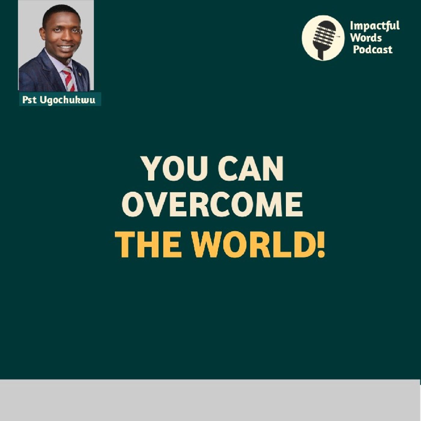 Episode 40 - YOU CAN OVERCOME THE WORLD episode artwork