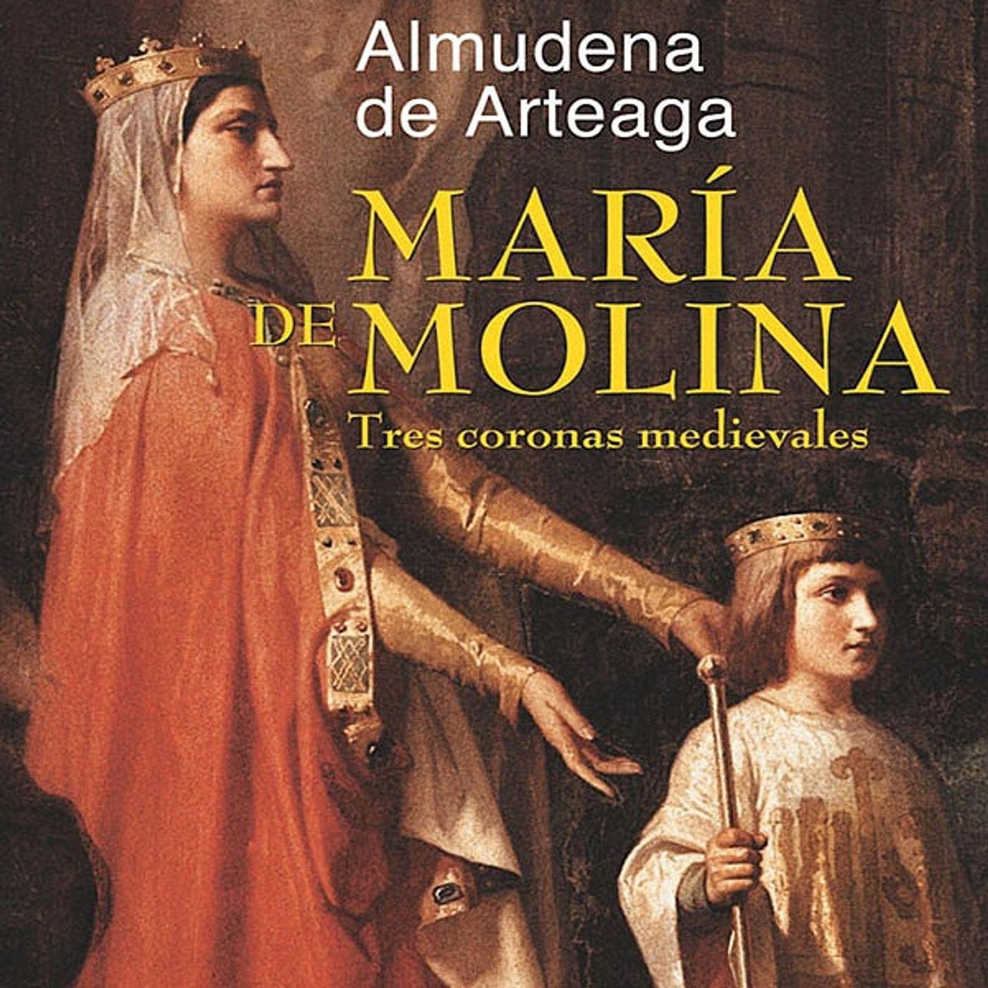 (Resumen) Maria de Molina - Almudena de Arteaga