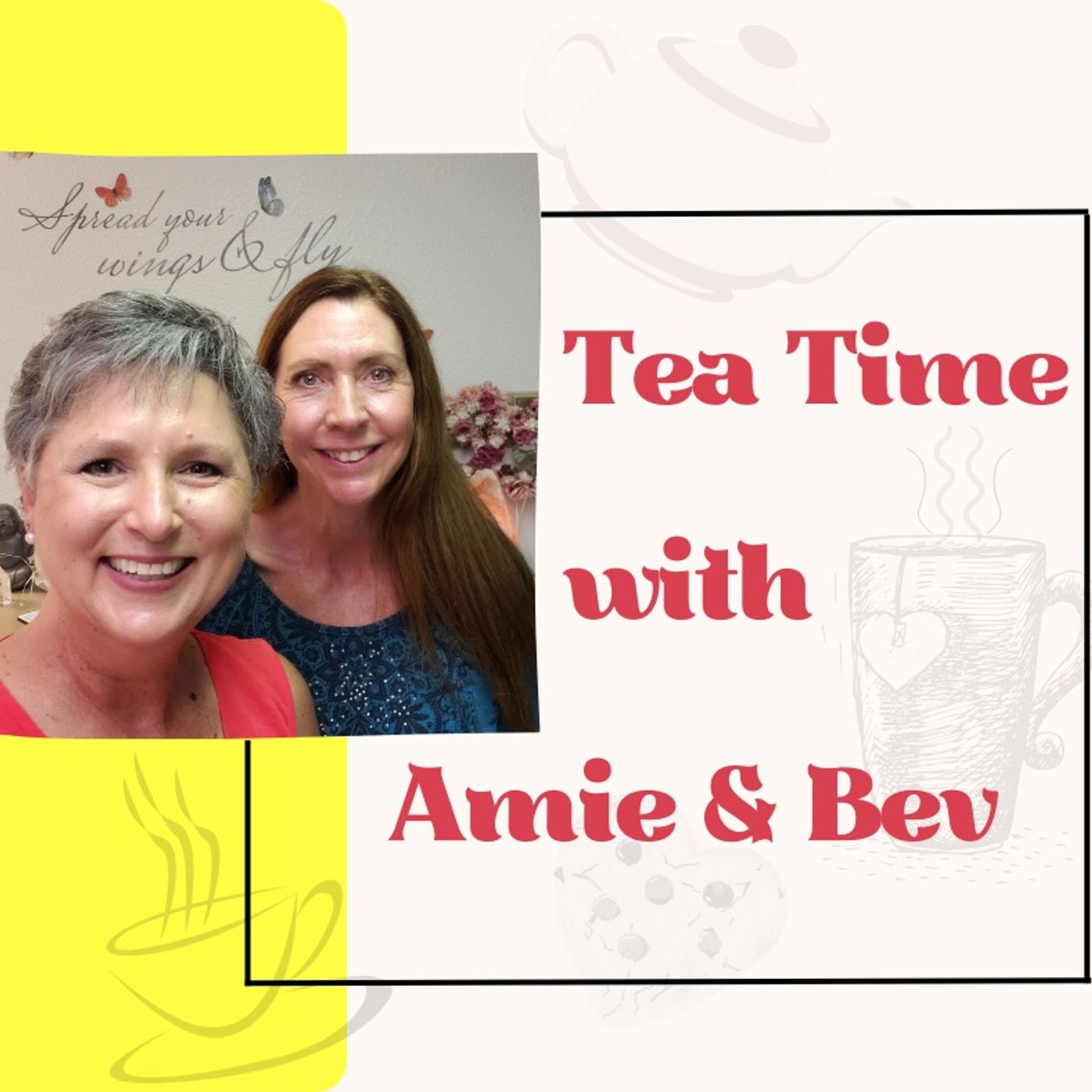 Tea Time w/Amie & Bev