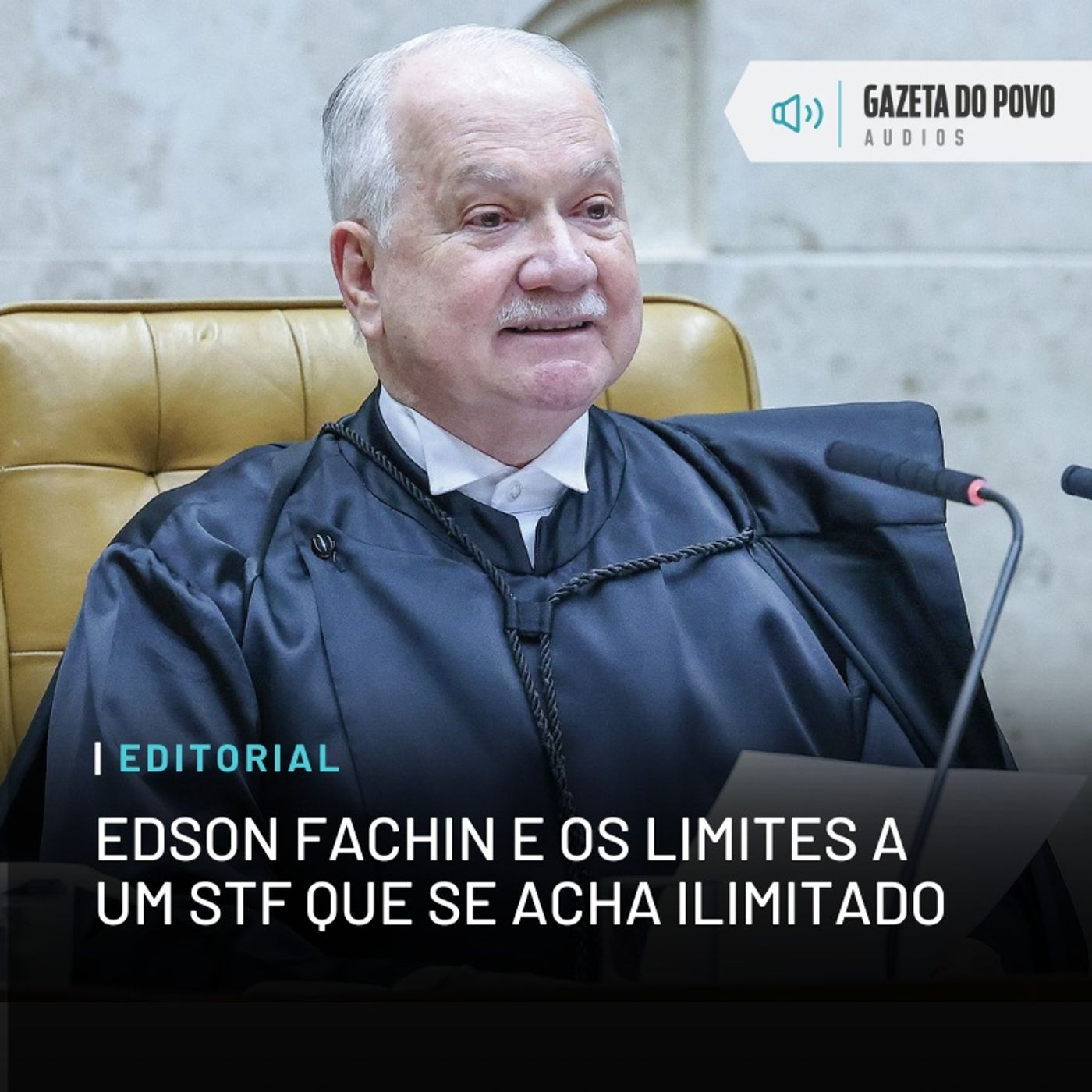 Editorial: Edson Fachin e os limites a um STF que se acha ilimitado