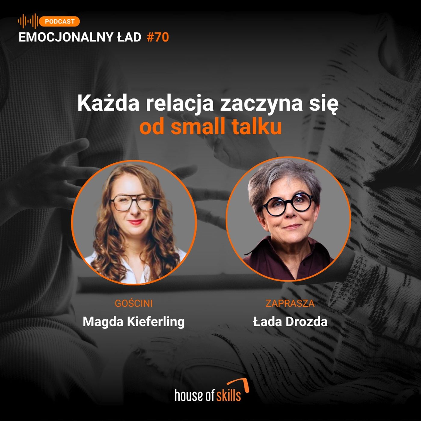 #70 - Każda relacja zaczyna się od small talku - Magda Kieferling episode artwork