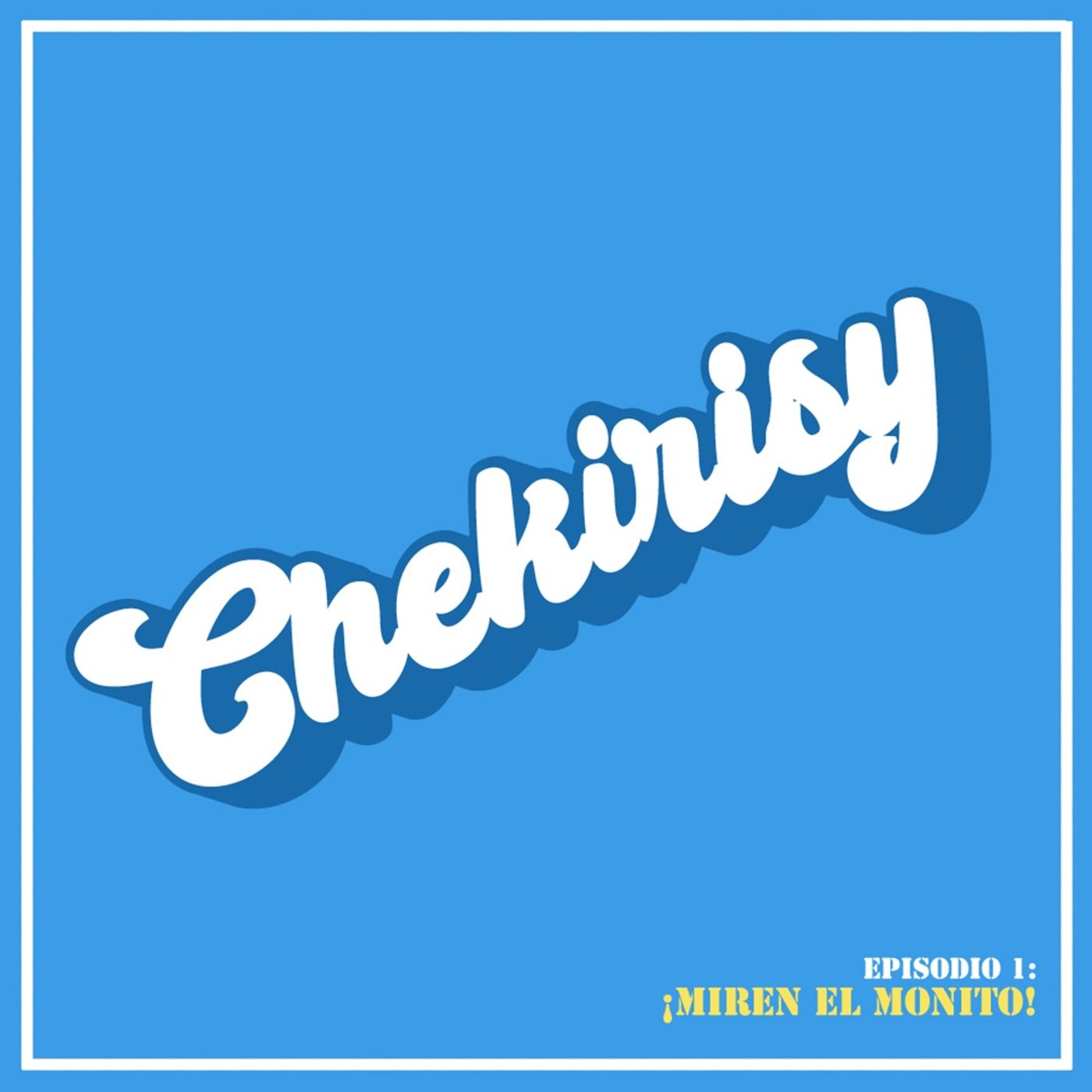 Episodio 01: ¡Miren el monito! Episodio 01: ¡Miren el monito!