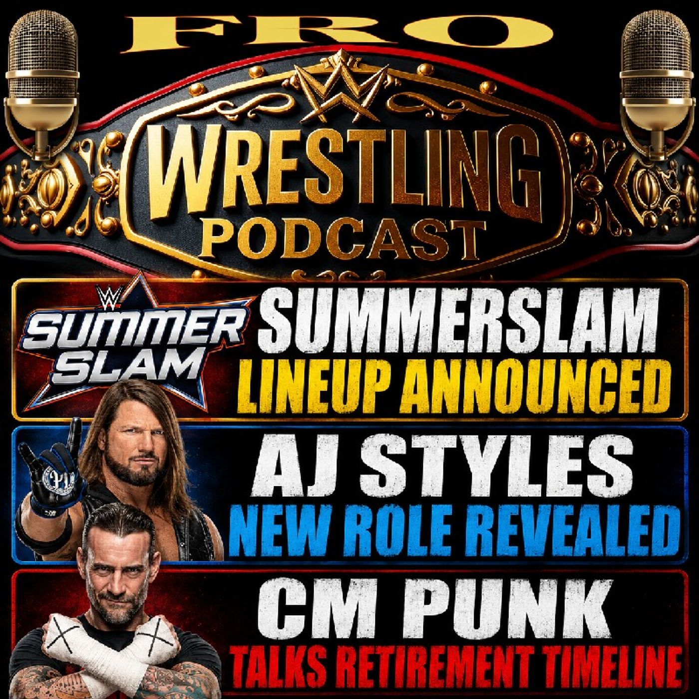Summer Slam Night 1 and 2 Lineups - AJ Styles New Role Revealed - CM Punk Talks Retirement Timeline episode artwork