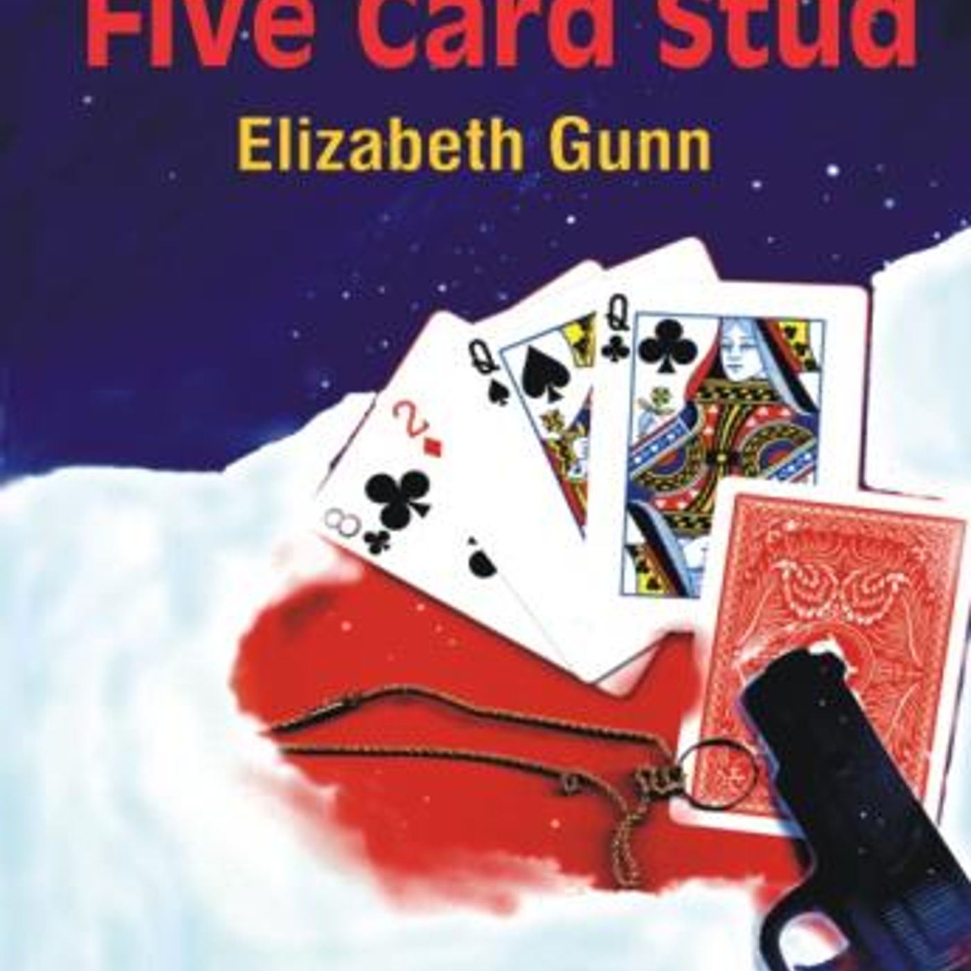 Five Card Stud by Elizabeth Gunn